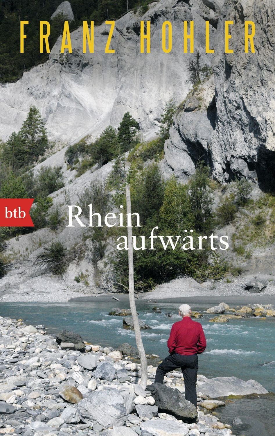 Rheinaufwärts / Franz Hohler