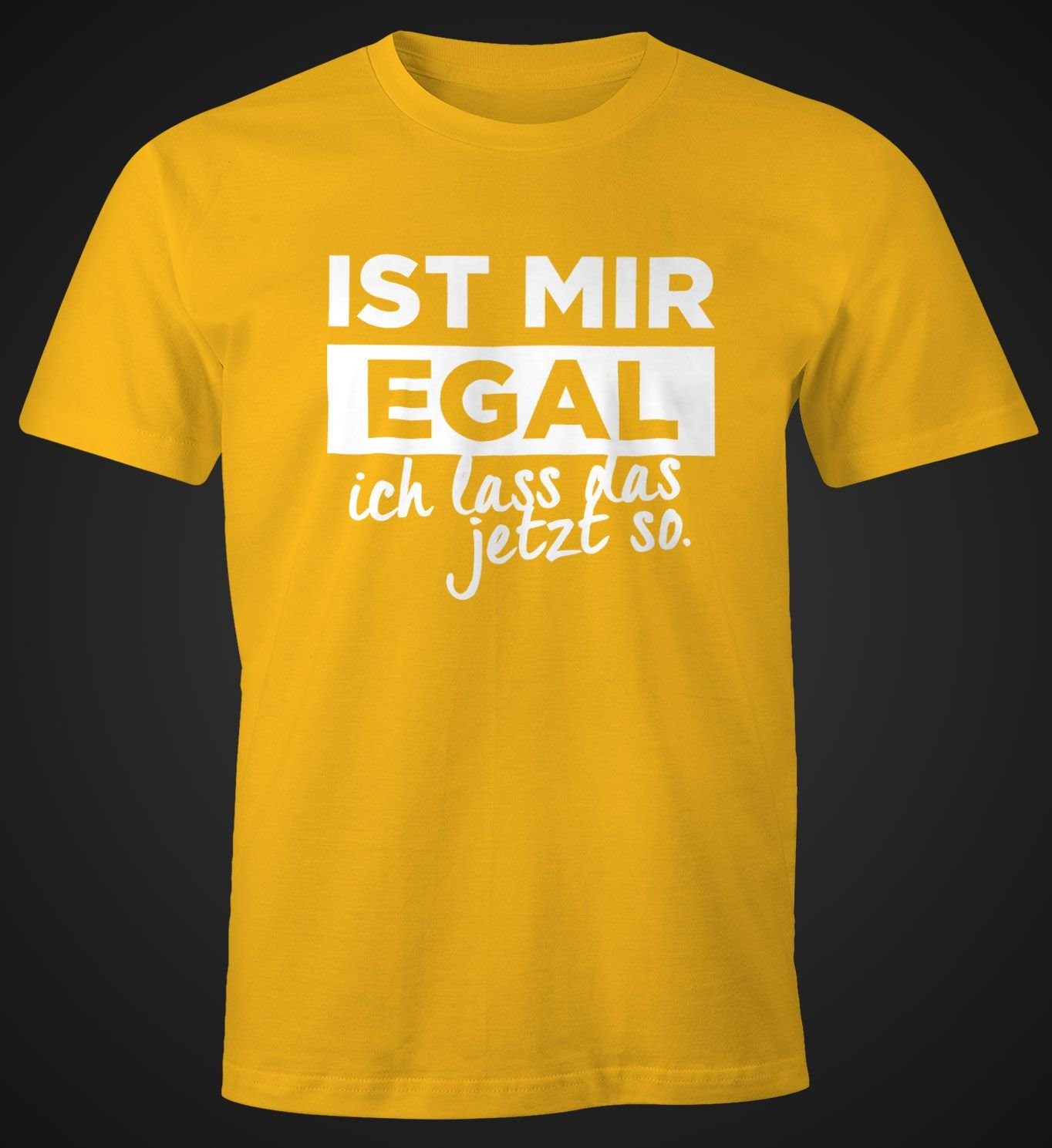 Moonworks® Ist Herren gelb T-Shirt lass mir Spruch mit Fun-Shirt Print-Shirt Egal jetzt mit so Print das MoonWorks ich