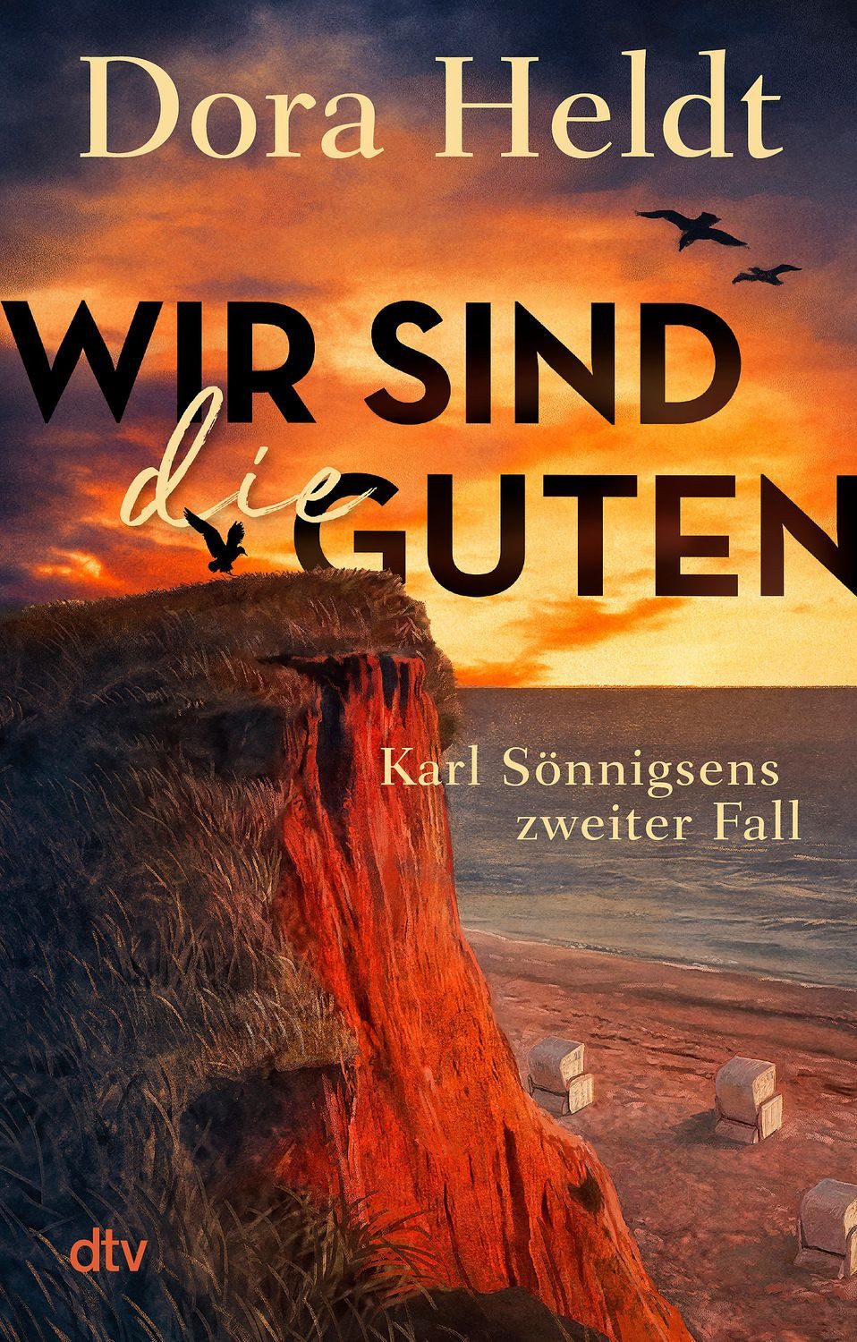 Belletristik Wir sind die Guten Kriminalroman Dora Heldt