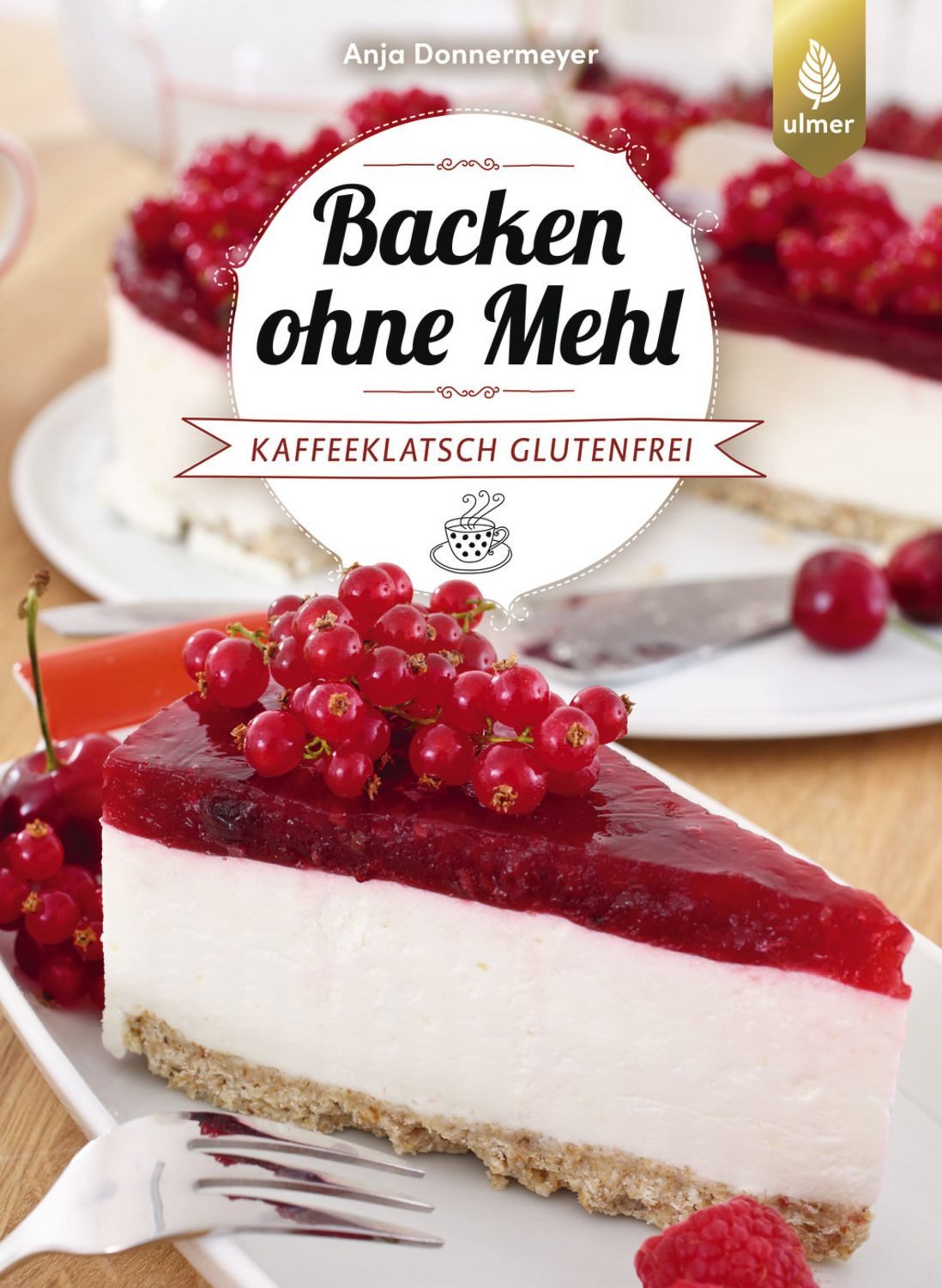 Backen ohne Mehl / Anja Donnermeyer