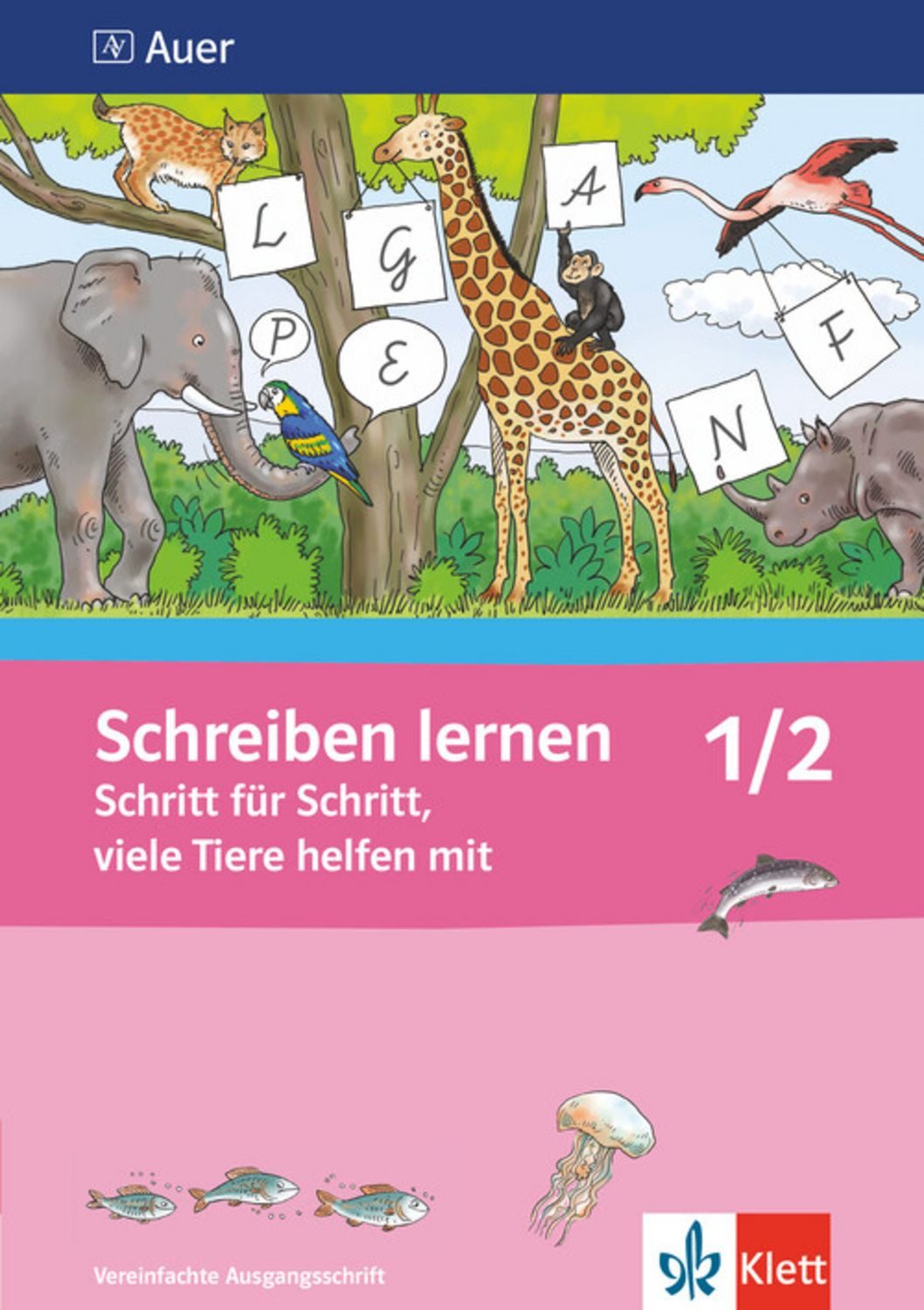 Schreiben lernen Schritt für Schritt, viele Tiere helfen mit / diverse