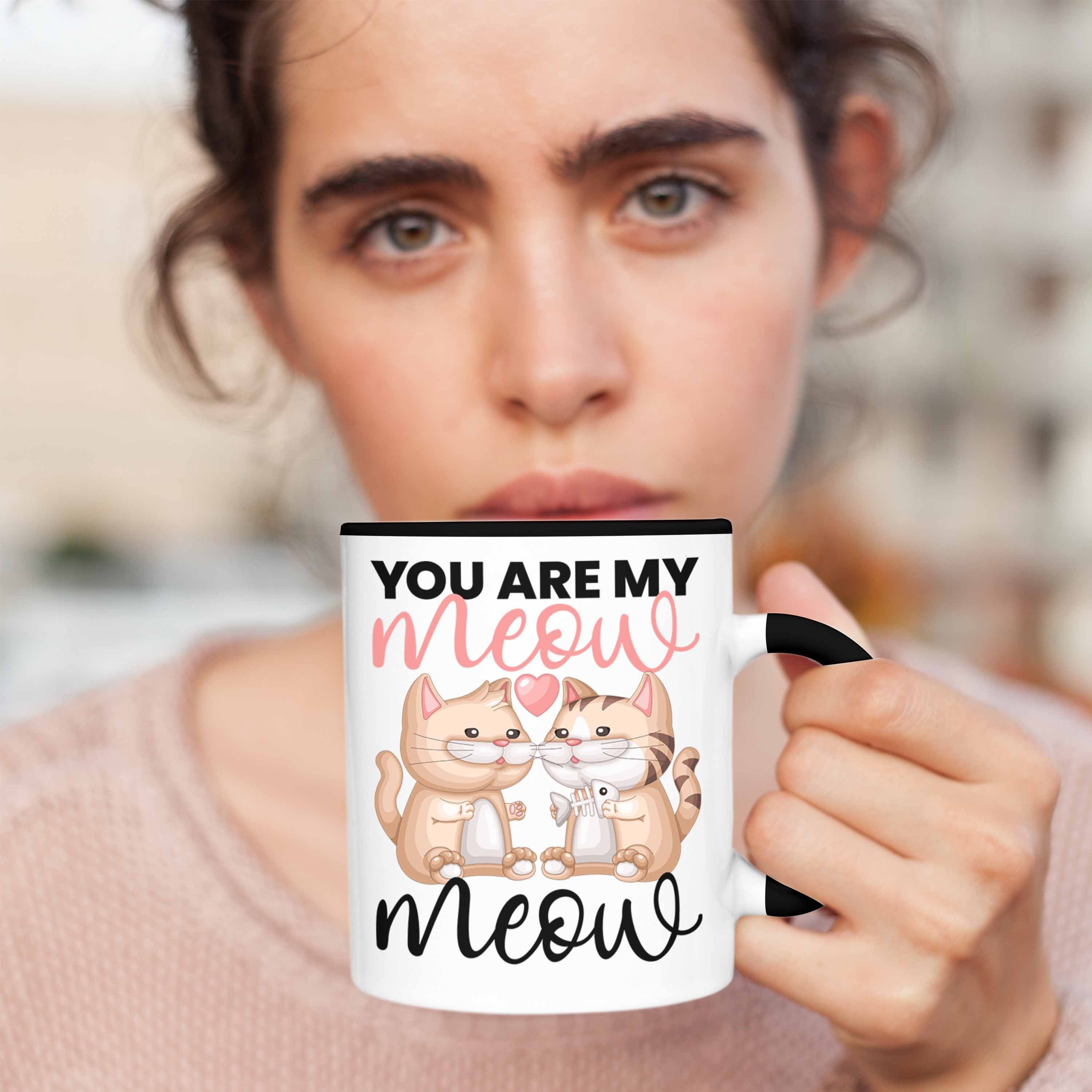 Katzenliebhaber Schwarz Geschenk Valentin zum My Tasse Trendation Tasse für Meow Meow" Are "You
