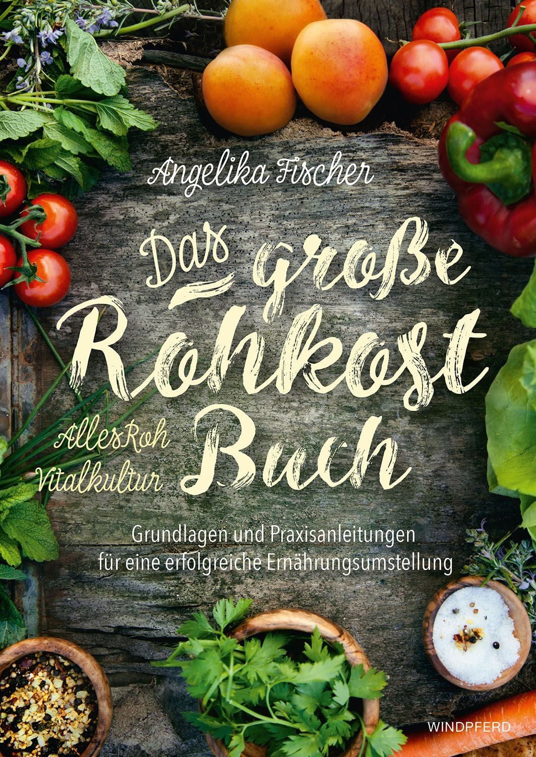 Das große Rohkost-Buch - AllesRoh Vitalkultur / Angelika Fischer