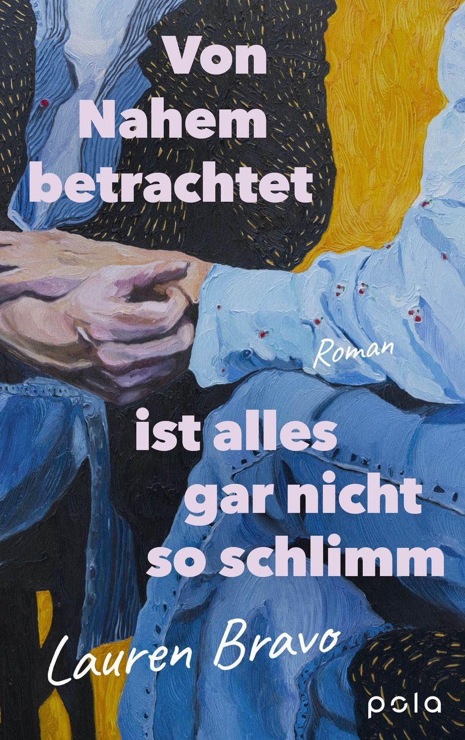 Von Nahem betrachtet ist alles gar nicht so schlimm / Lauren Bravo