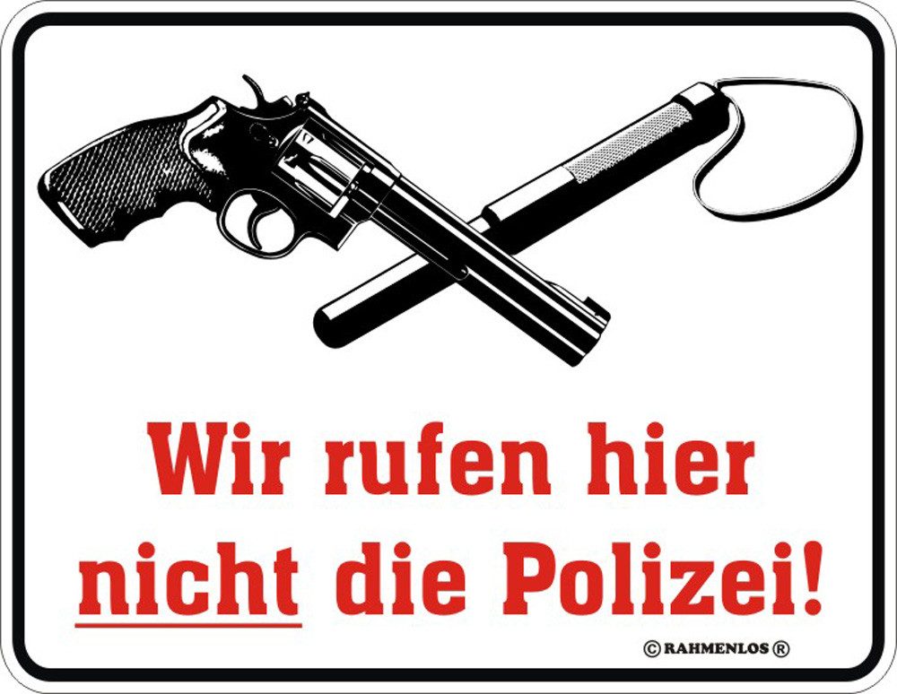 Metallschild Wir rufen hier nicht die Poliz - Fun-Schilder - Blechschild