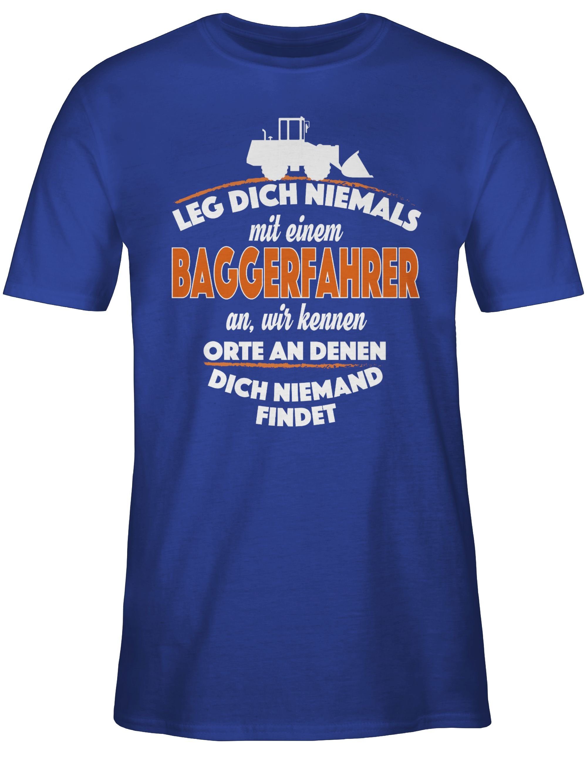 einem Leg 03 T-Shirt Baggerfahrer niemals dich an Royalblau Fahrzeuge mit Shirtracer