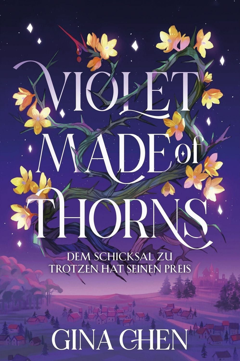 Violet Made of Thorns – Dem Schicksal zu trotzen hat seinen Preis / Gina Chen