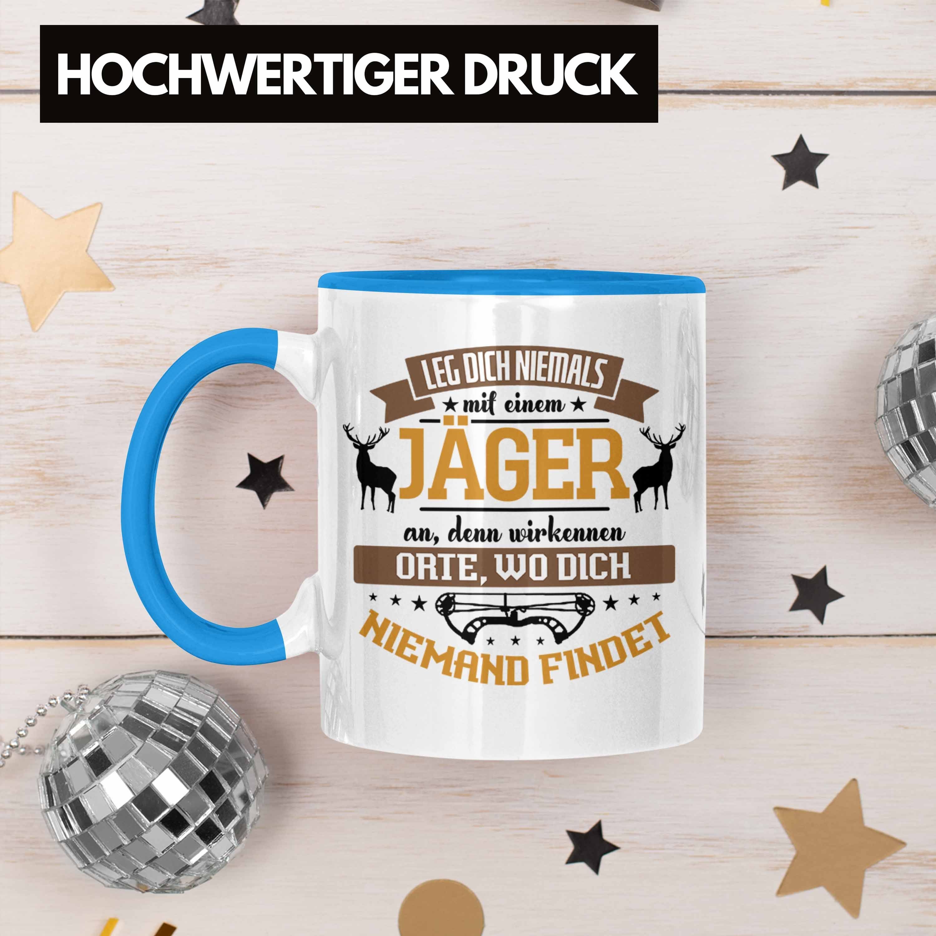 Dich Blau Niemals Jäger Geschenk Jäger Tasse Lustiges Leg für Trendation Mit Hochsitz! Tasse