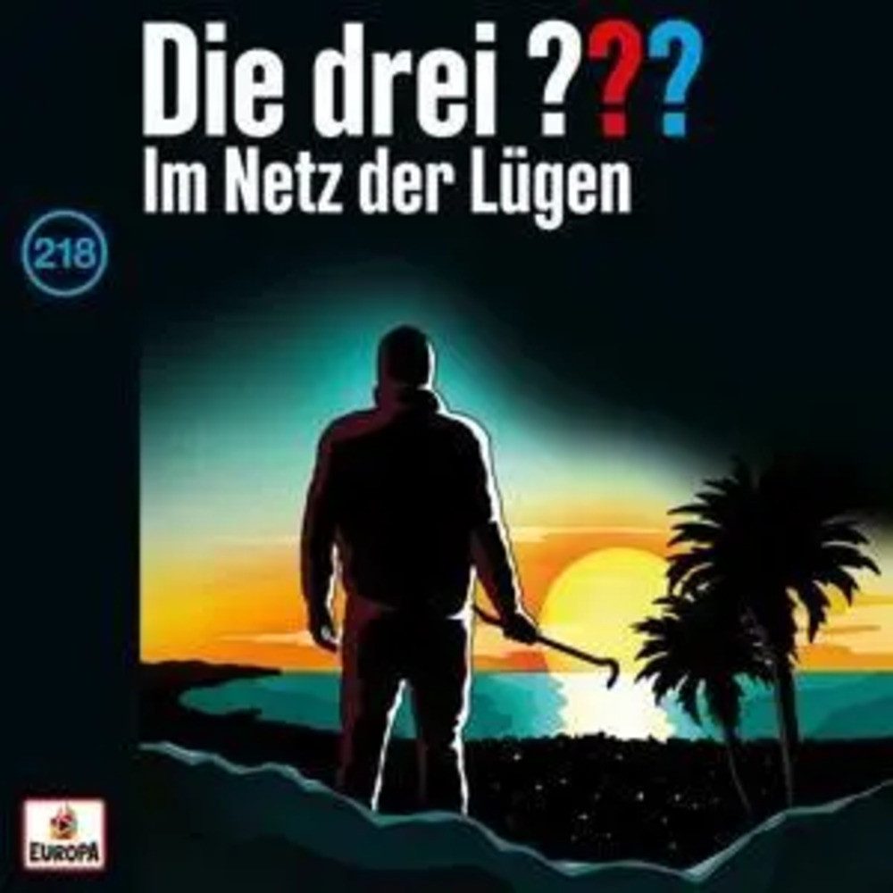 Hörspiel Die drei ??? 218: Im Netz der Lügen