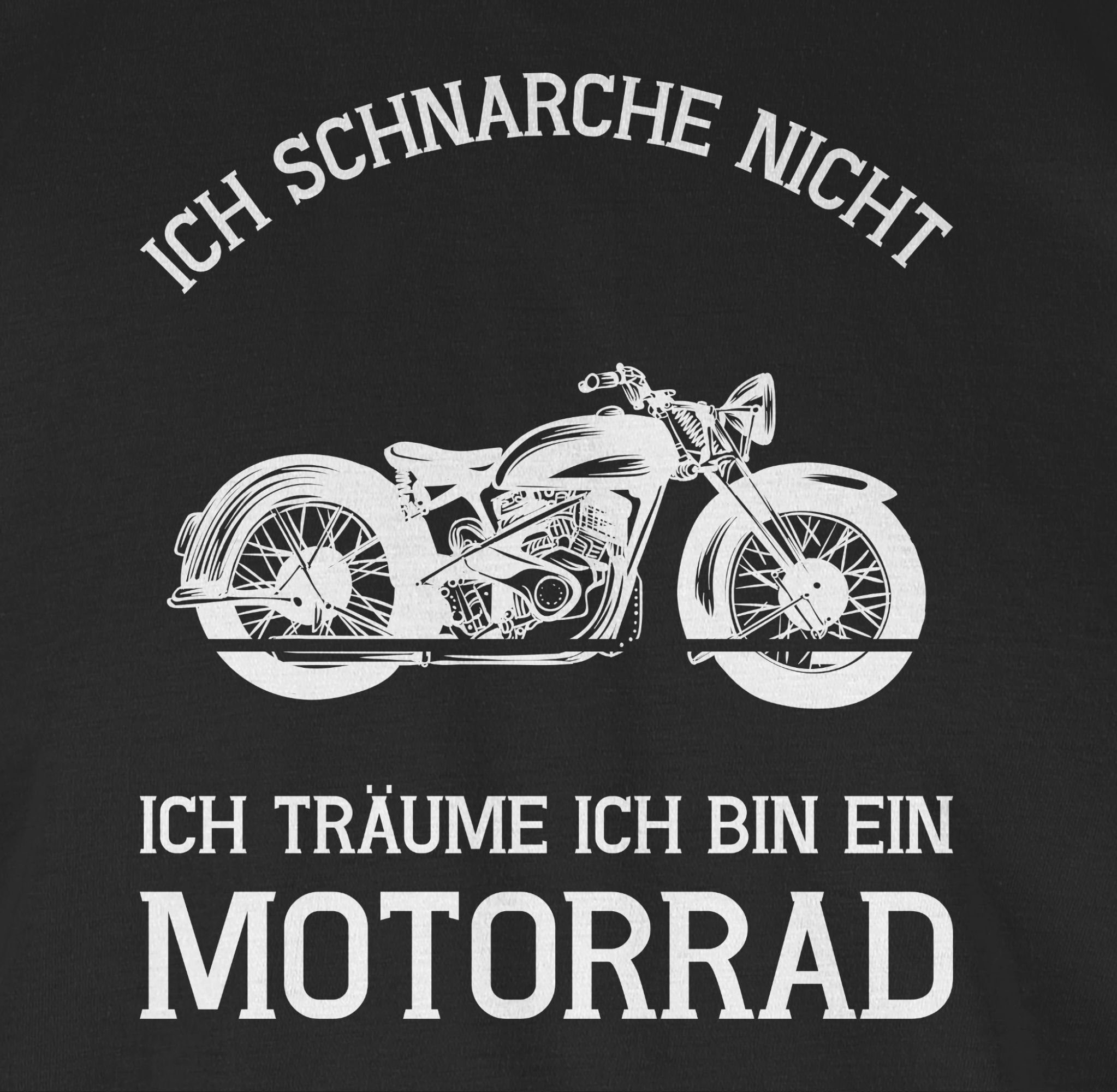 träume schnarche Motorrad 01 nicht bin Schwarz Sprüche Shirtracer Ich T-Shirt ich ich Statement ein