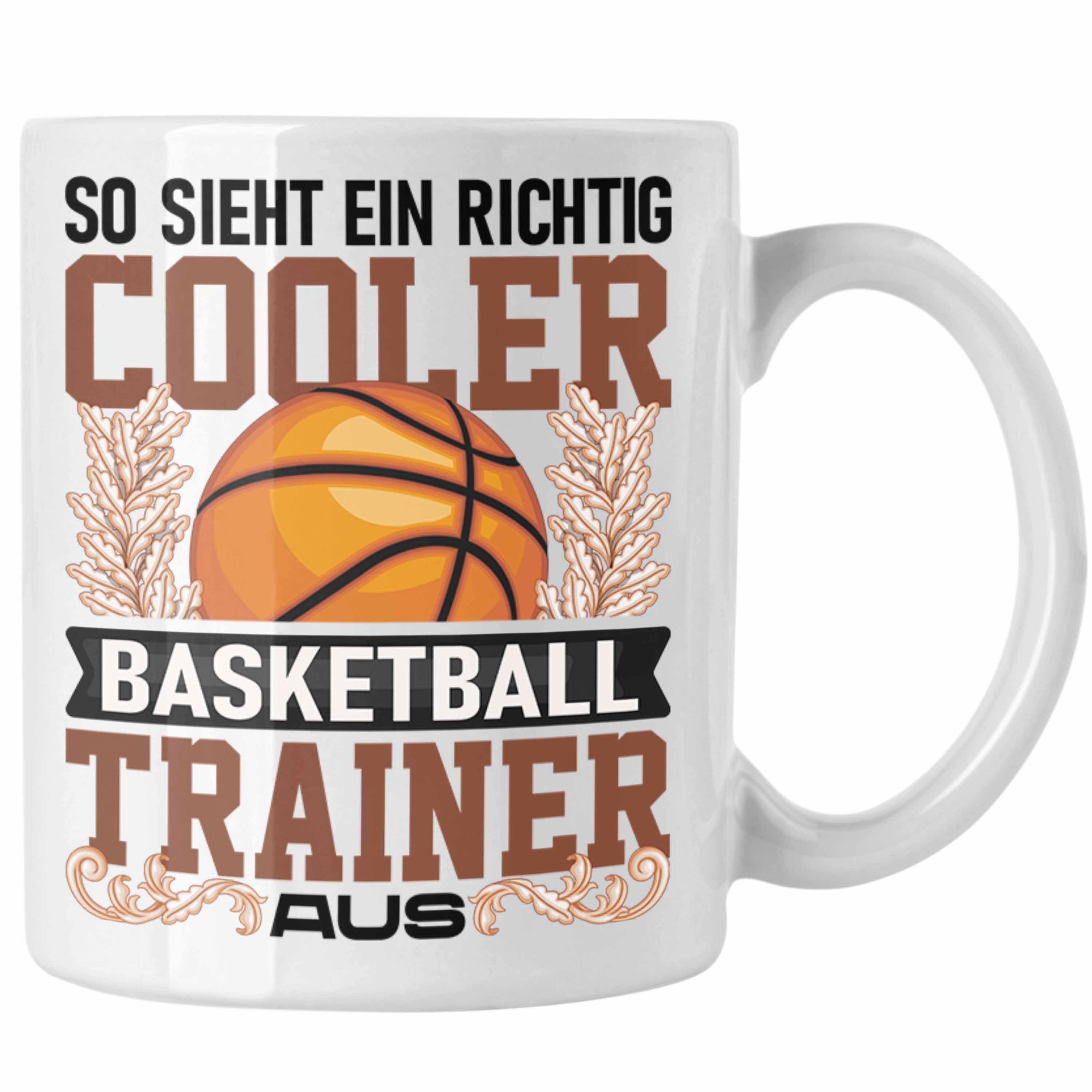 Trendation Tasse Trendation - Basketball Trainer Tasse Geschenk Lustig Spruch So Sieht Weiss