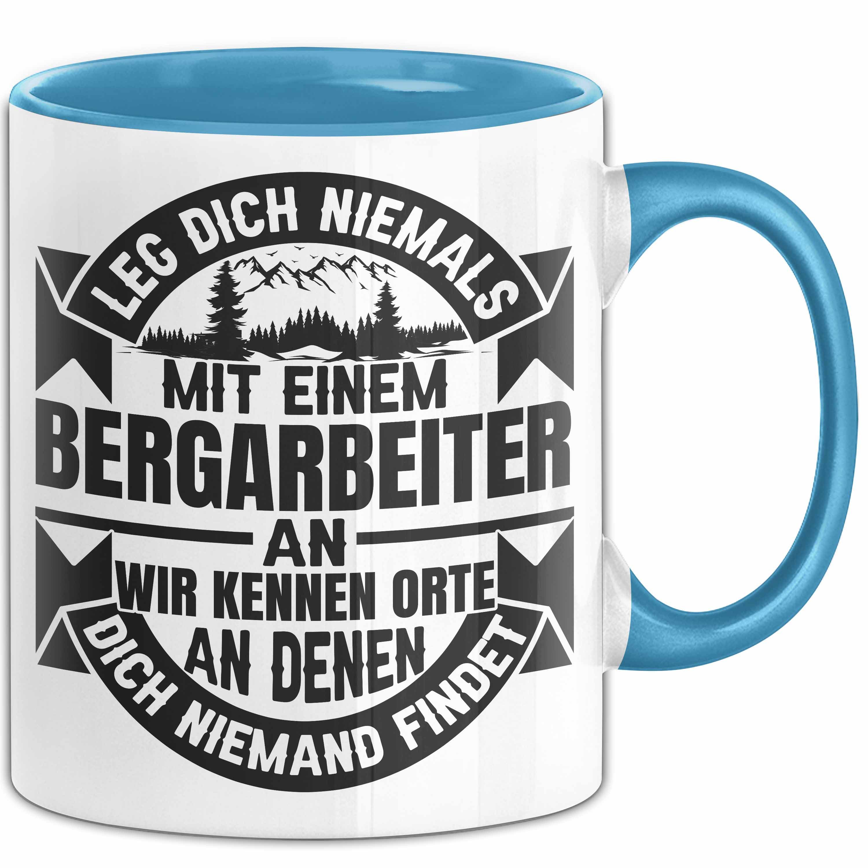 Tasse Bergarbeiter Tasse Geschenk Leg Dich Niemals Mit Einem Bergarbeiter An