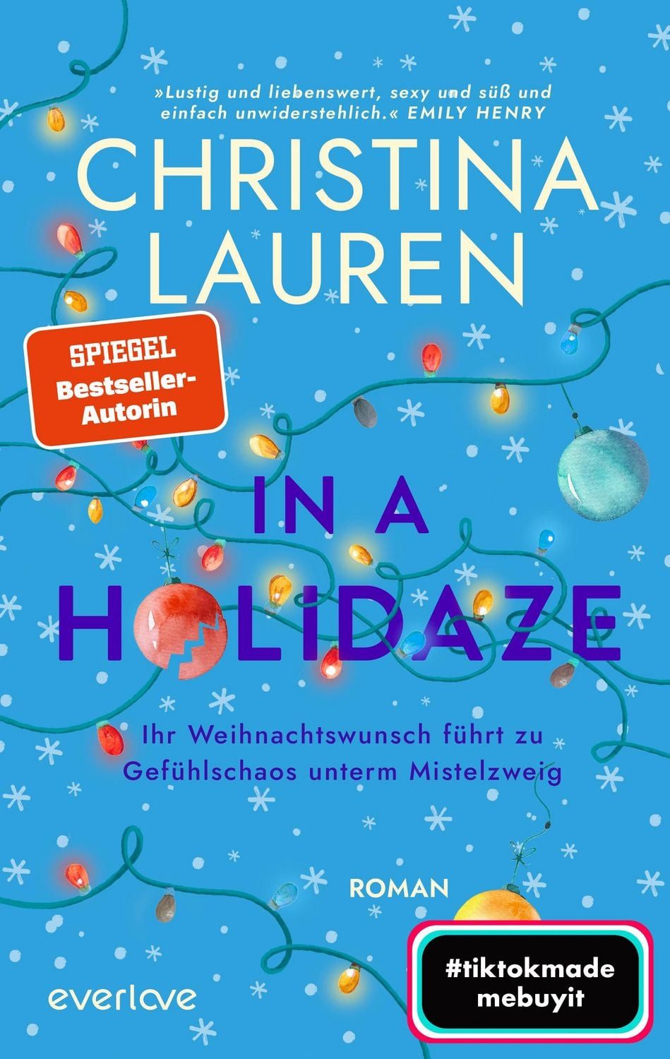 In a Holidaze – Ihr Weihnachtswunsch führt zu Gefühlschaos unterm Mist / Christina Lauren, X