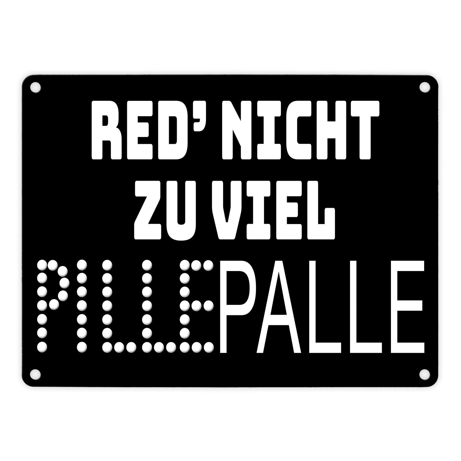 Metallschild Pillepalle Metallschild in 15x20 cm schwarz mit Spruch Red nicht zu