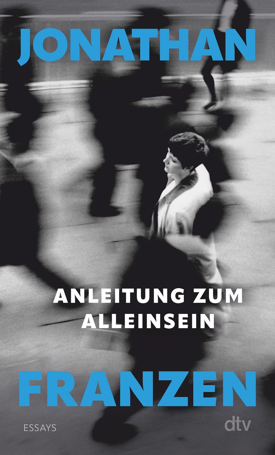 Anleitung zum Alleinsein / Jonathan Franzen