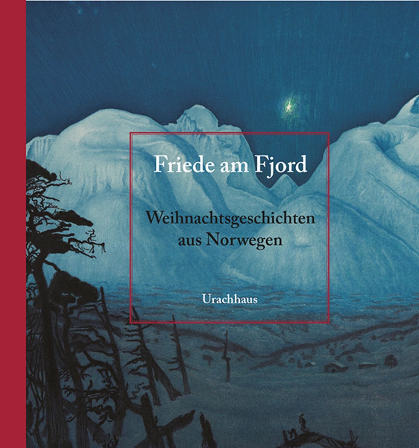Friede am Fjord / Sigrid Undset, Alf Proysen, Amalie u. a. Skram