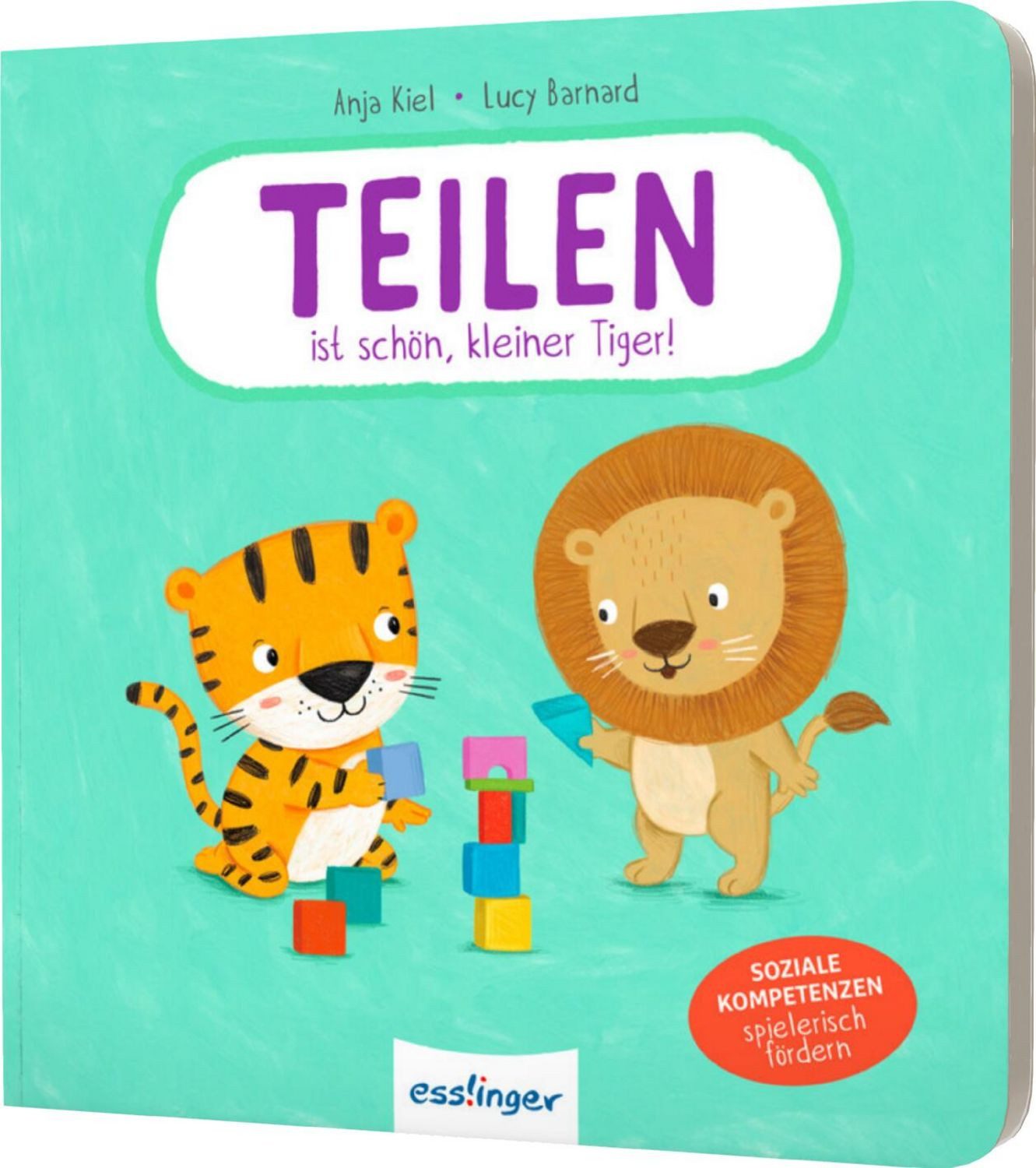 Teilen ist schön, kleiner Tiger! / Anja Kiel