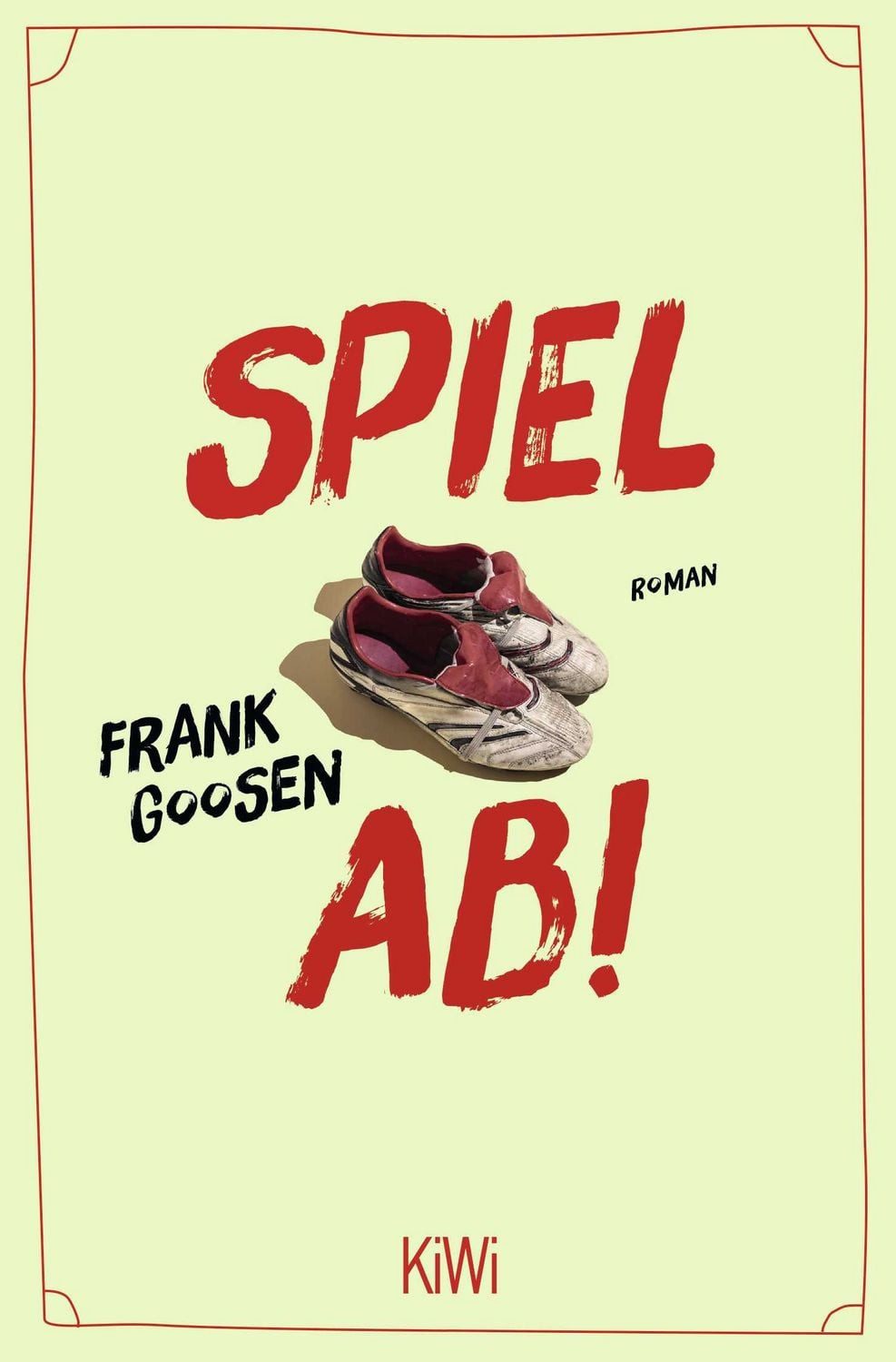Spiel ab! / Frank Goosen