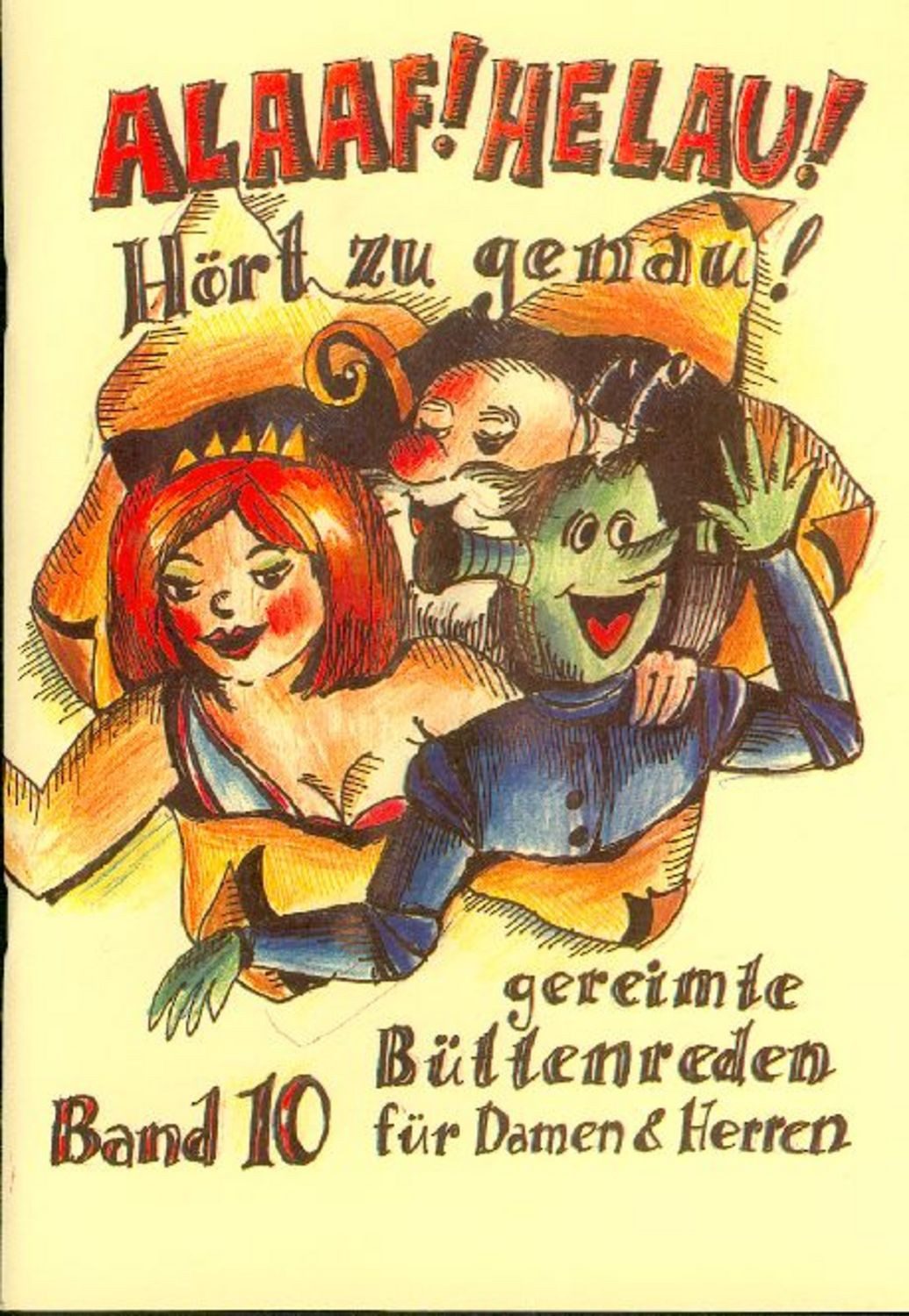 Alaaf! Helau! Hört zu genau! / Regina Ebert, Beate Rakowski, Winfried Ebert