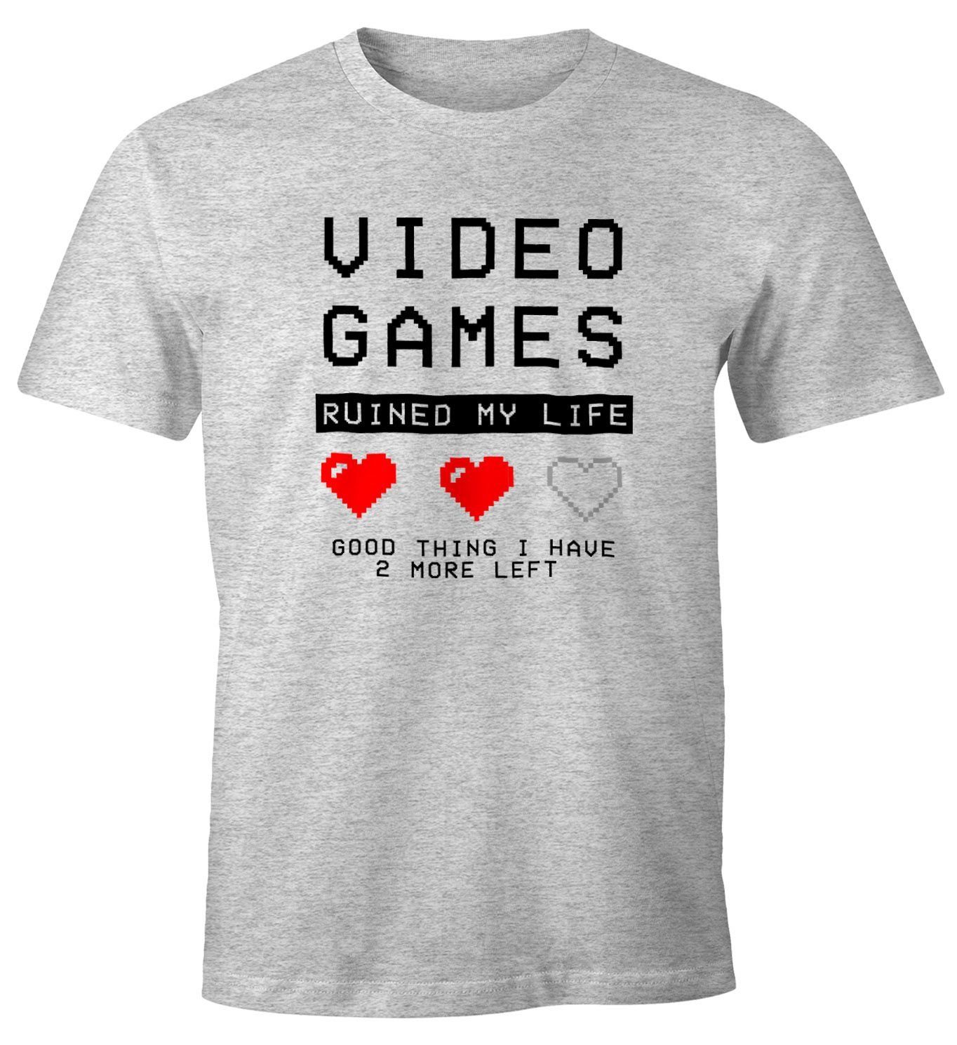 grau Print ruined Herren Moonworks® Life mit Games good 2 Fun-Shirt left my Video more have MoonWorks T-Shirt I Print-Shirt thing