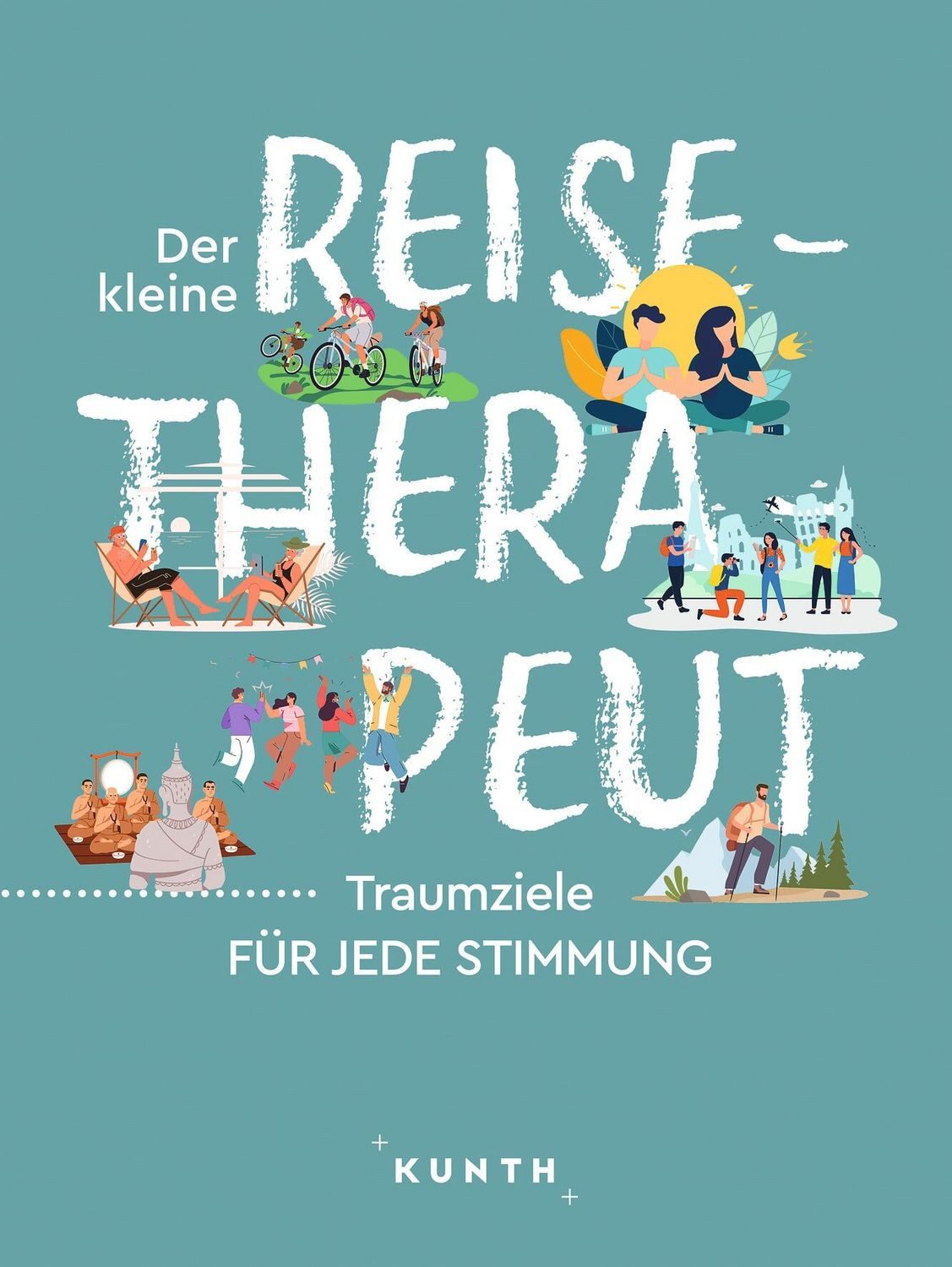 KUNTH Der kleine Reise-Therapeut / Kunth Verlag