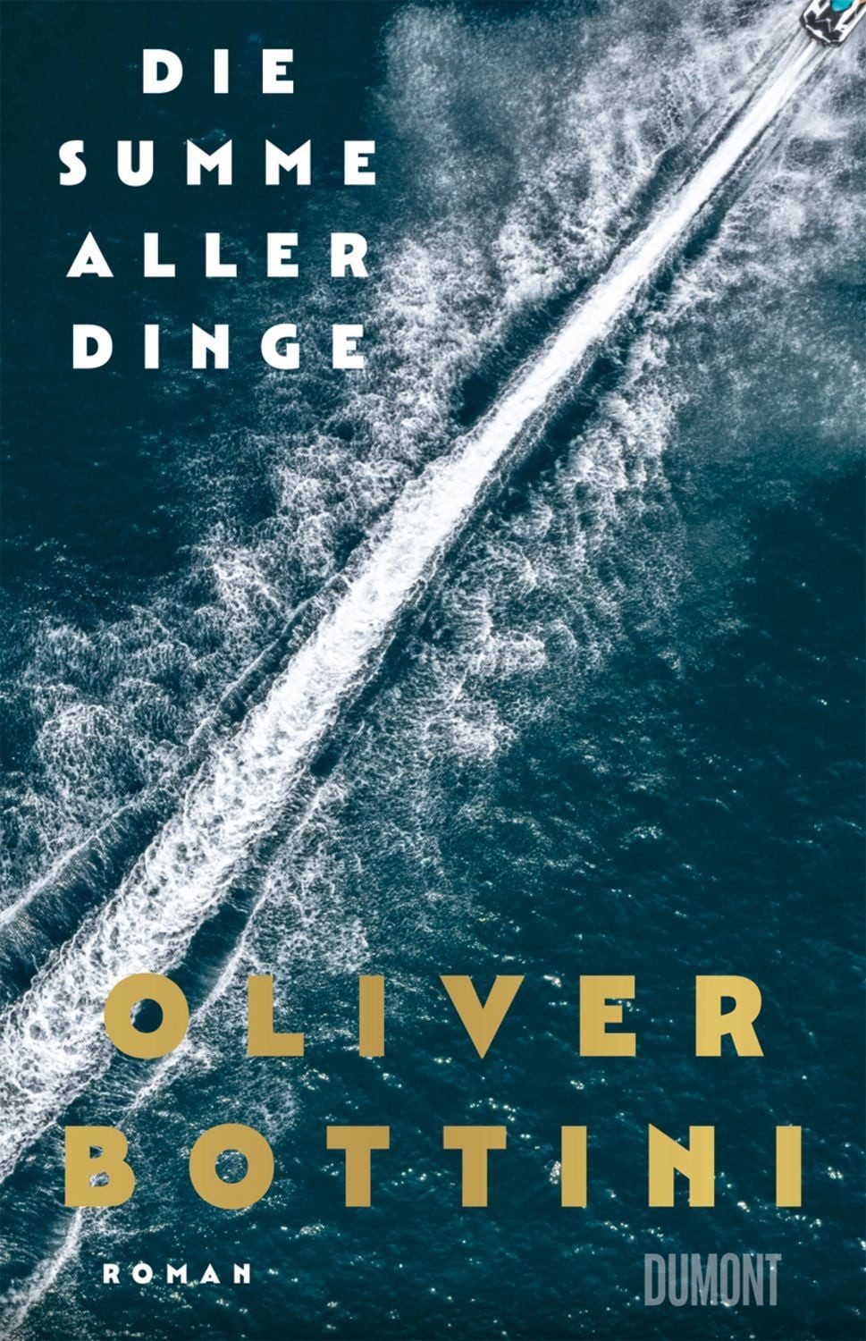 Die Summe aller Dinge / Oliver Bottini