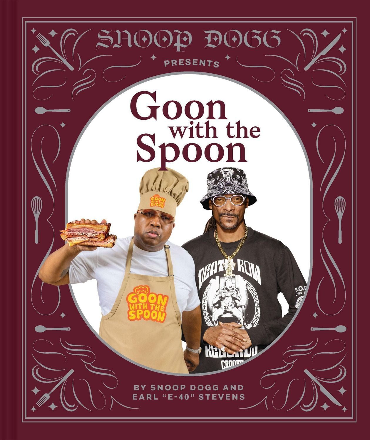 Snoop Dogg Presents Goon with the Spoon A Cookbook / Snoop Dogg, Earl "E-" Stevens, A Cookbook