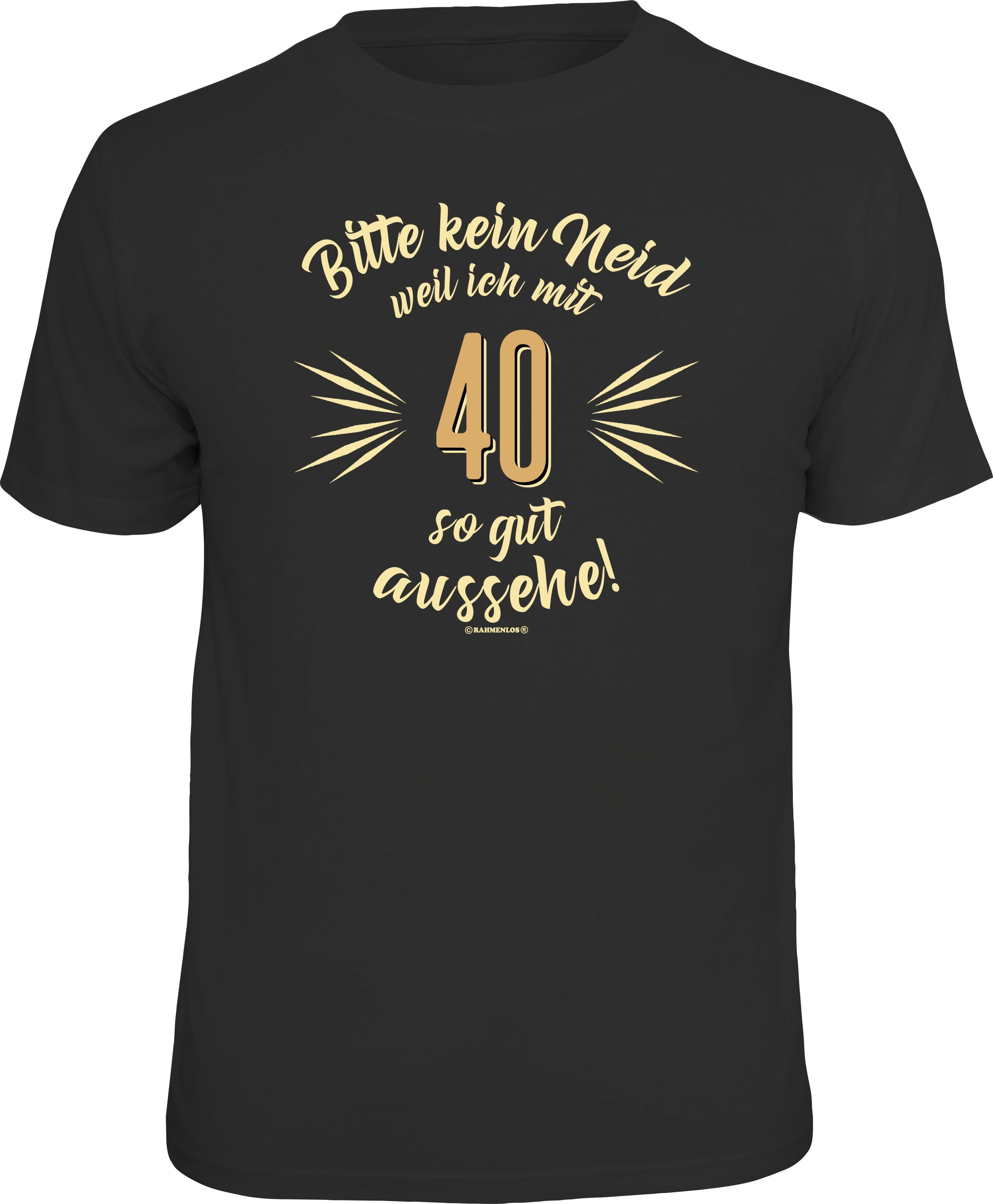 Rahmenlos T-Shirt als Geschenk zum 40. Geburtstag - Bitte kein Neid