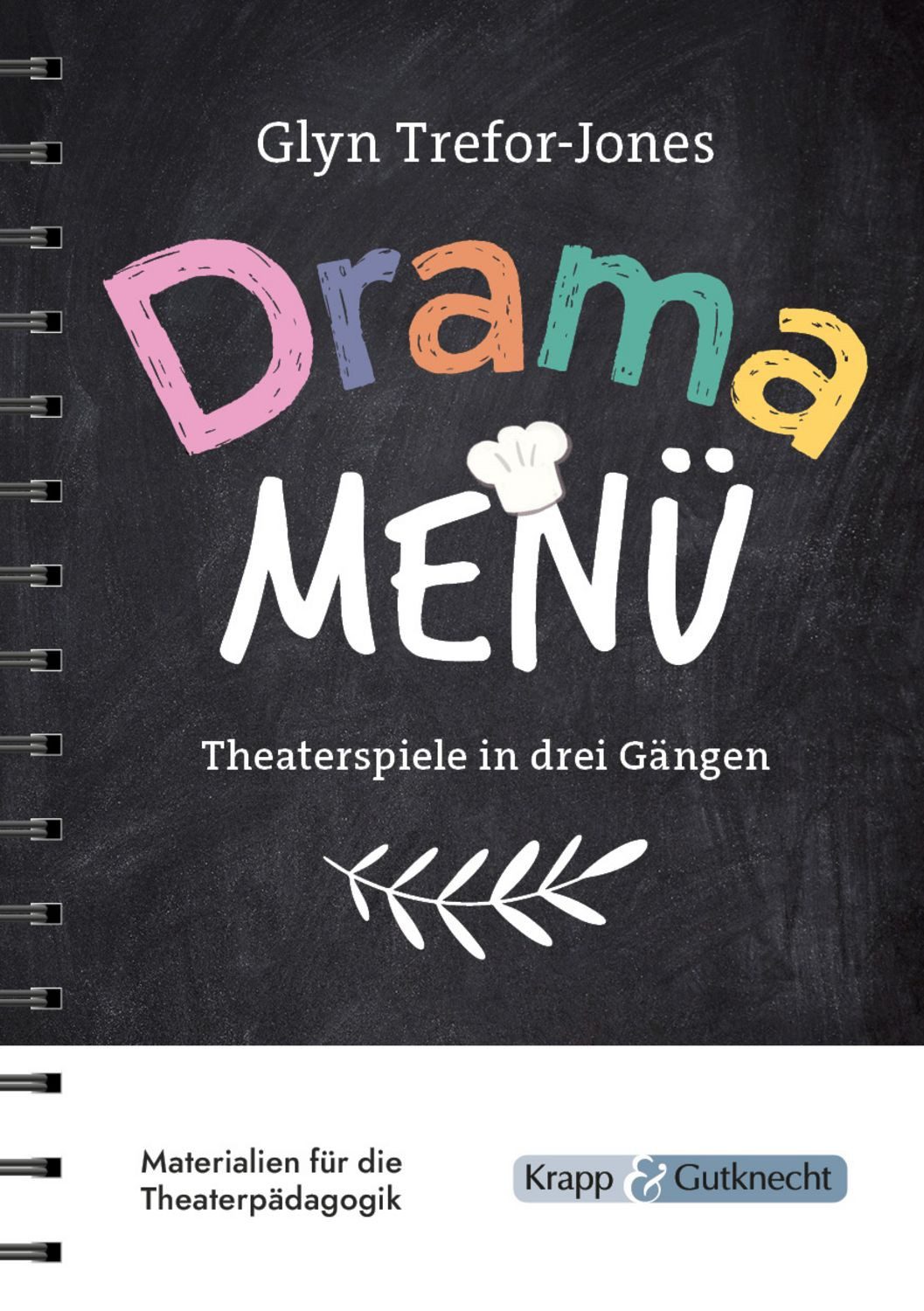 Drama Menü – Theaterspiele in drei Gängen / Glyn Trefor-Jones