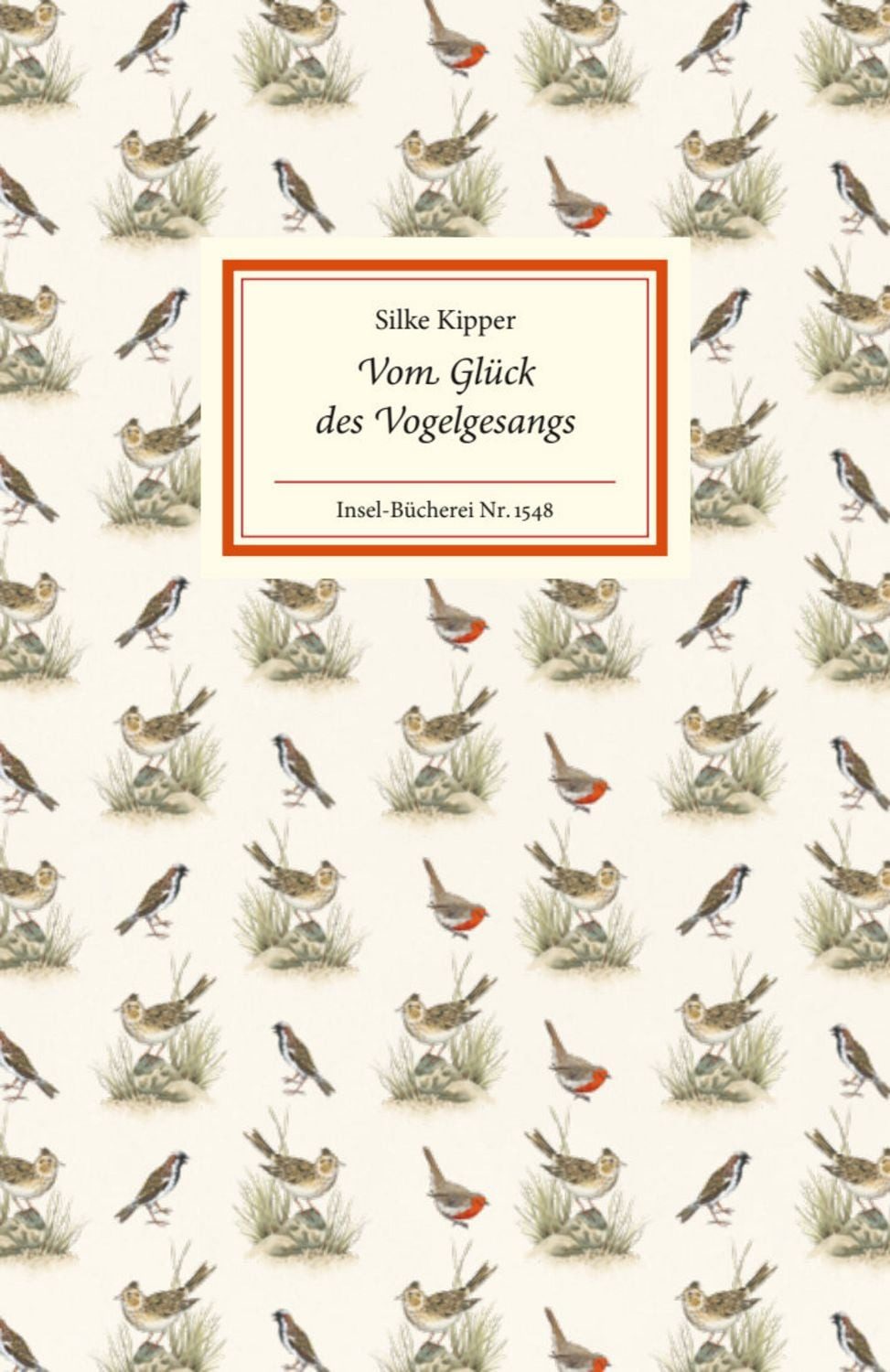 Vom Glück des Vogelgesangs / Silke Kipper