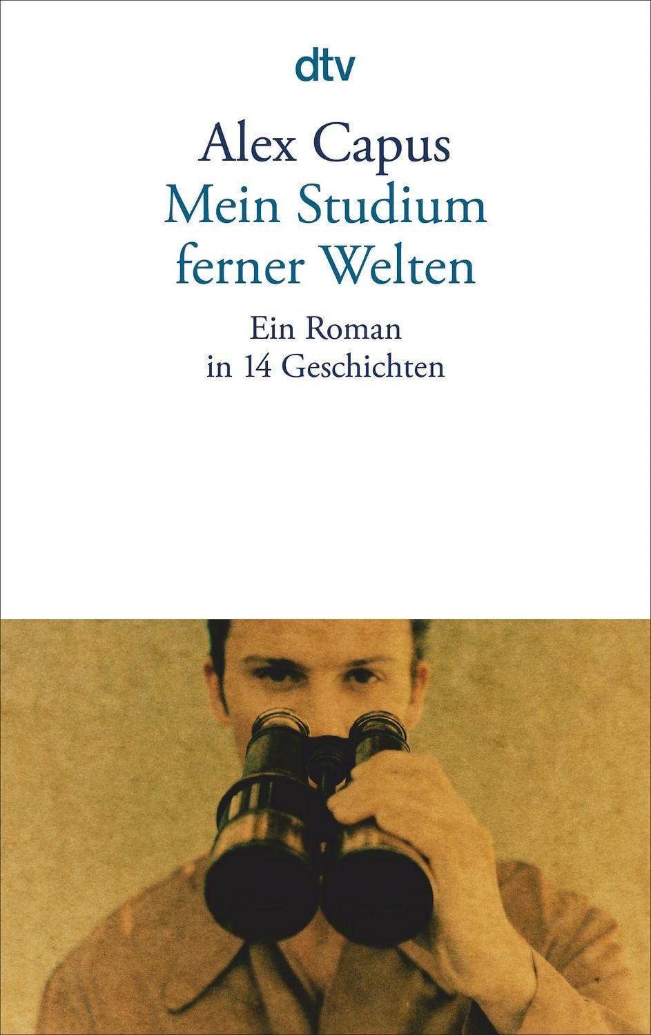 Mein Studium ferner Welten / Alex Capus