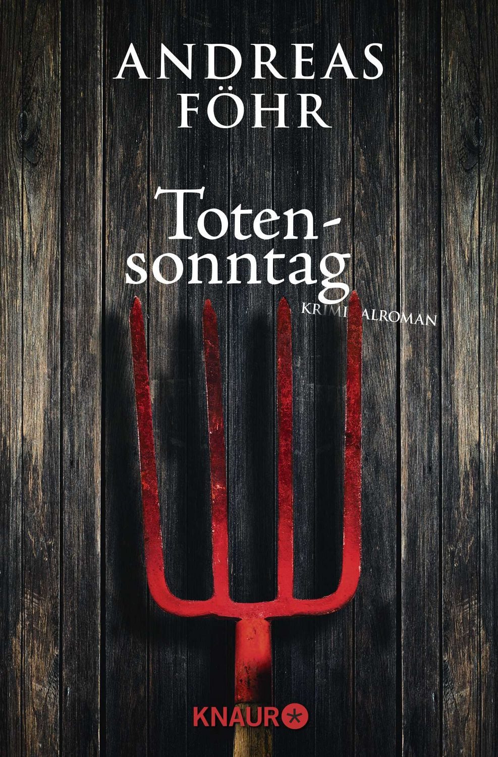 Totensonntag / Kreuthner und Wallner Bd. 5 / Andreas Föhr, Kriminalroman, Der erste gemeinsame Fall für das Ermittlerduo Wallner & Kreuthner aus Bayern. Ein Bayern Krimi
