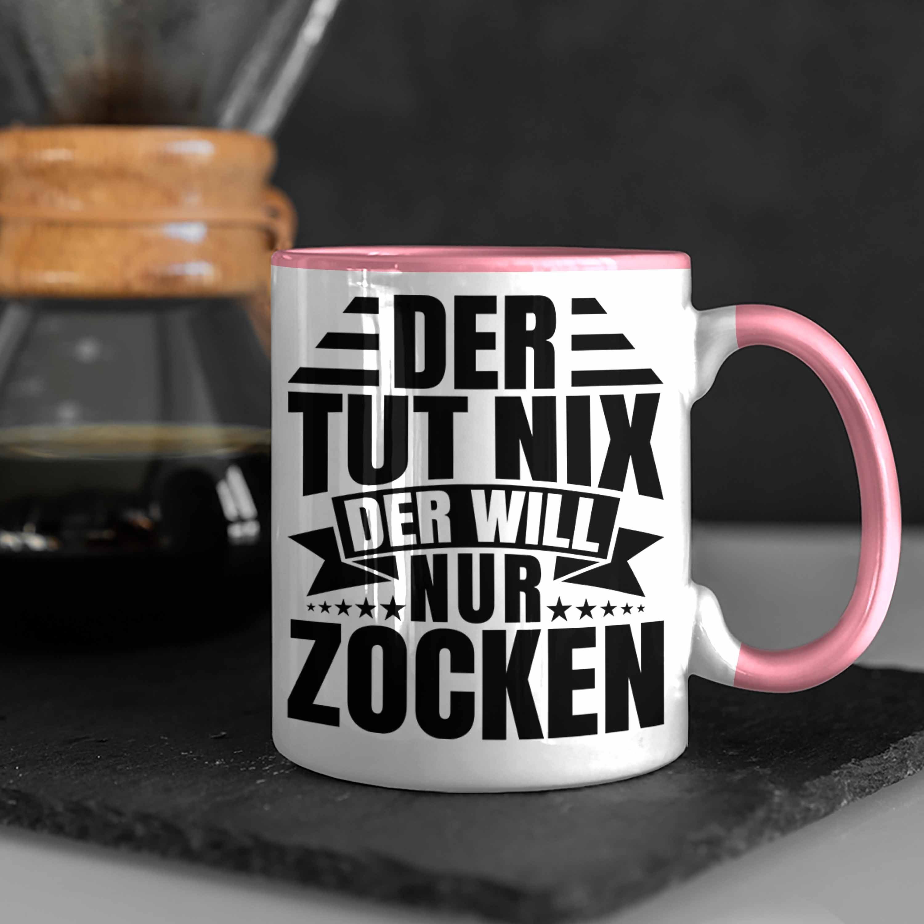 Will - Geschenkidee Der Tut Tasse Gaming Zocker Geschenk Geburtstag Trendation Lustiger Rosa Spruch Der Nur Zocken Tasse Nix Trendation Gamer