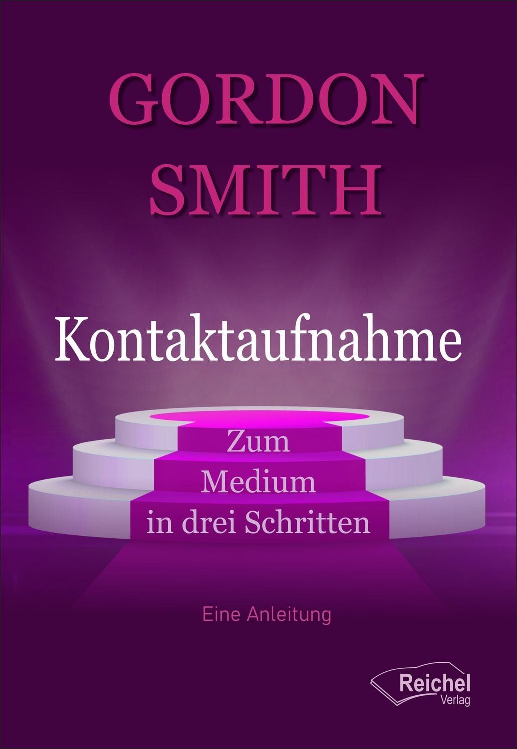 Kontaktaufnahme / Gordon Smith, Zum Medium in drei Schritten