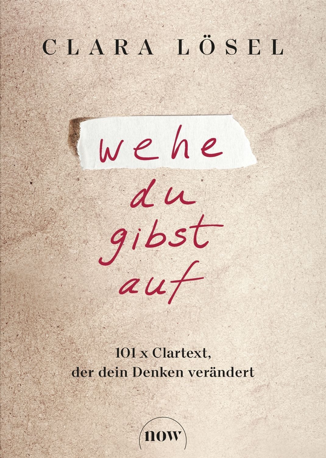 Wehe du gibst auf / Clara Lösel