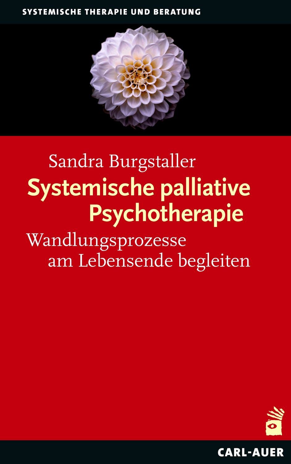Systemische palliative Psychotherapie / Sandra Burgstaller