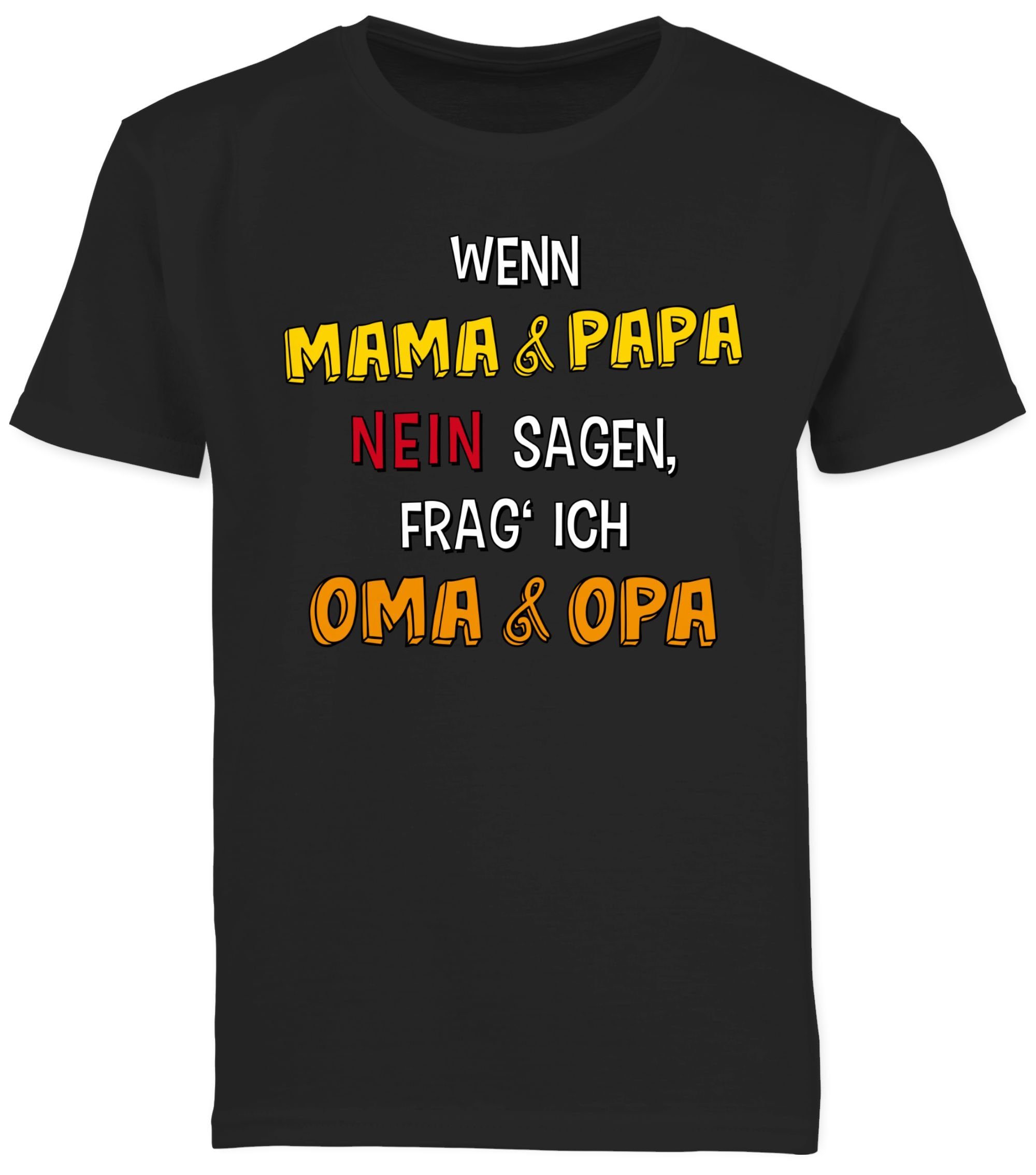 Shirtracer Schwarz Papa und frag' Opa sagen, ich Wenn 2 T-Shirt Oma Sprüche und Mama Statement nein Kinder