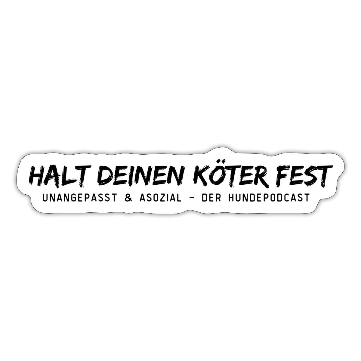Spreadshirt Aufkleber Halte Deinen Köter Fest Sticker Aufkleber
