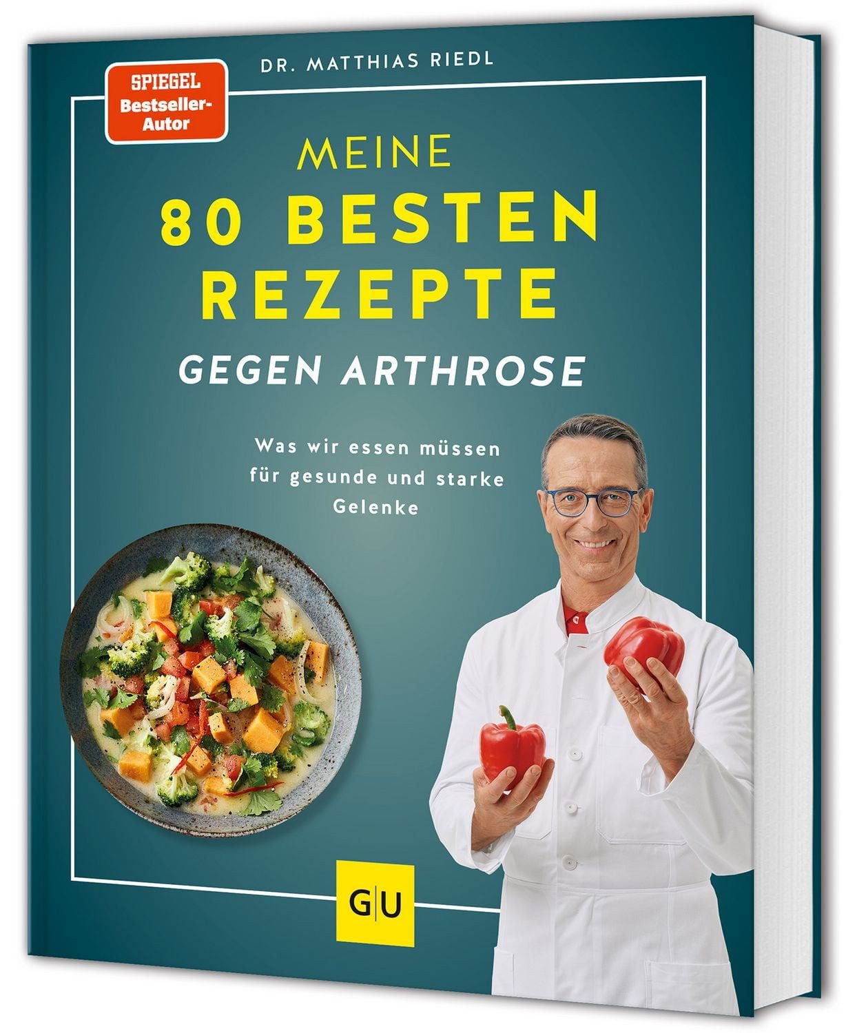 Ratgeber Meine 80 besten Rezepte gegen Arthrose Entzündungshemmende Ernährung f med. Matthias Riedl