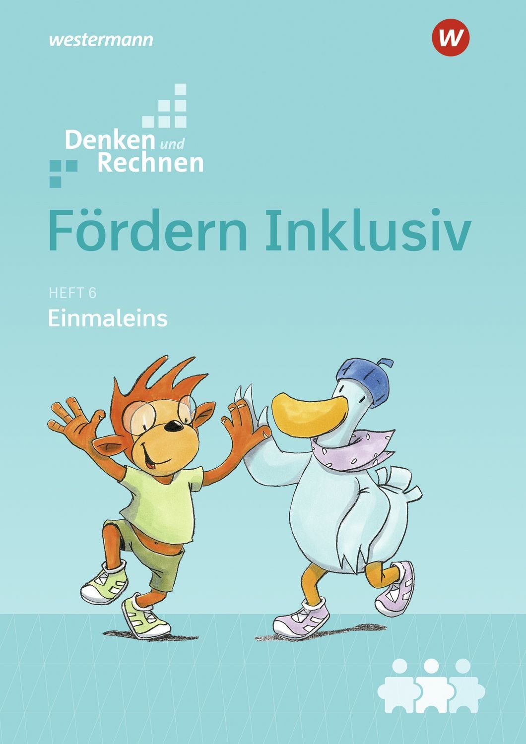 Fördern Inklusiv / Julia Hacker, Susanne Kuss, Alexandra Weiss, Maria Wichmann, Heft 6: Einmaleins Denken und Rechnen