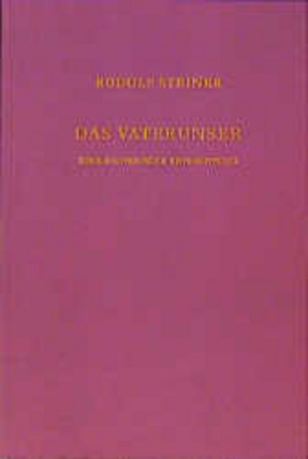 Das Vaterunser / Rudolf Steiner