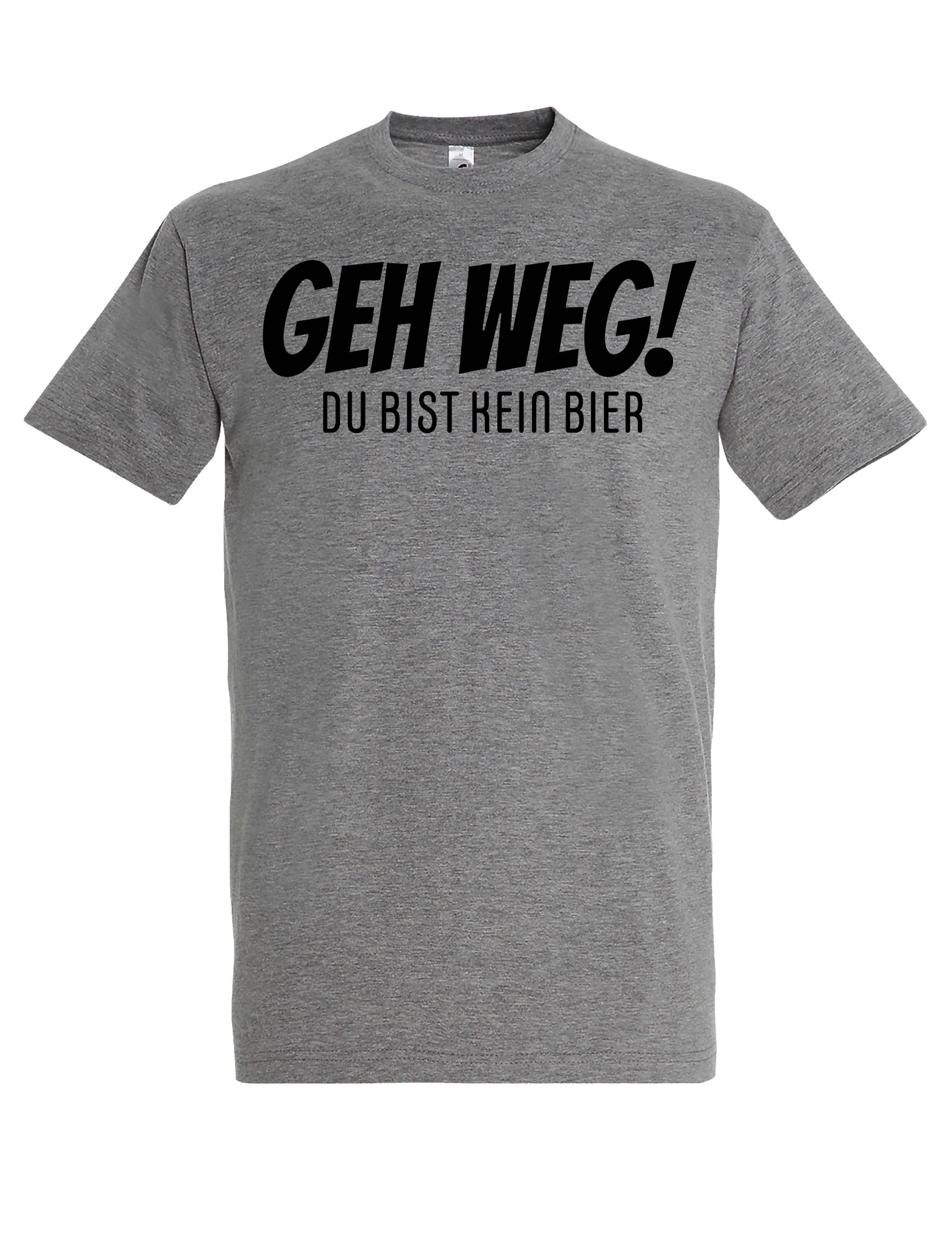 Print-Shirt "GEH WEG! Du bist kein Bier" Herren T-Shirt lustig Print Geschenk