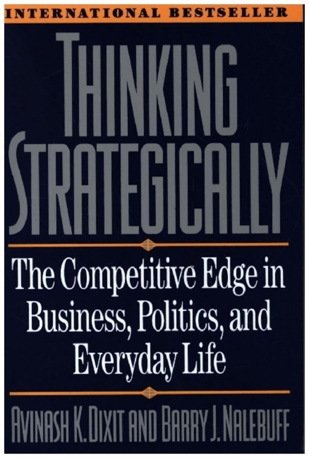 Thinking Strategically / Avinash K. Dixit, Barry J. Nalebuff
