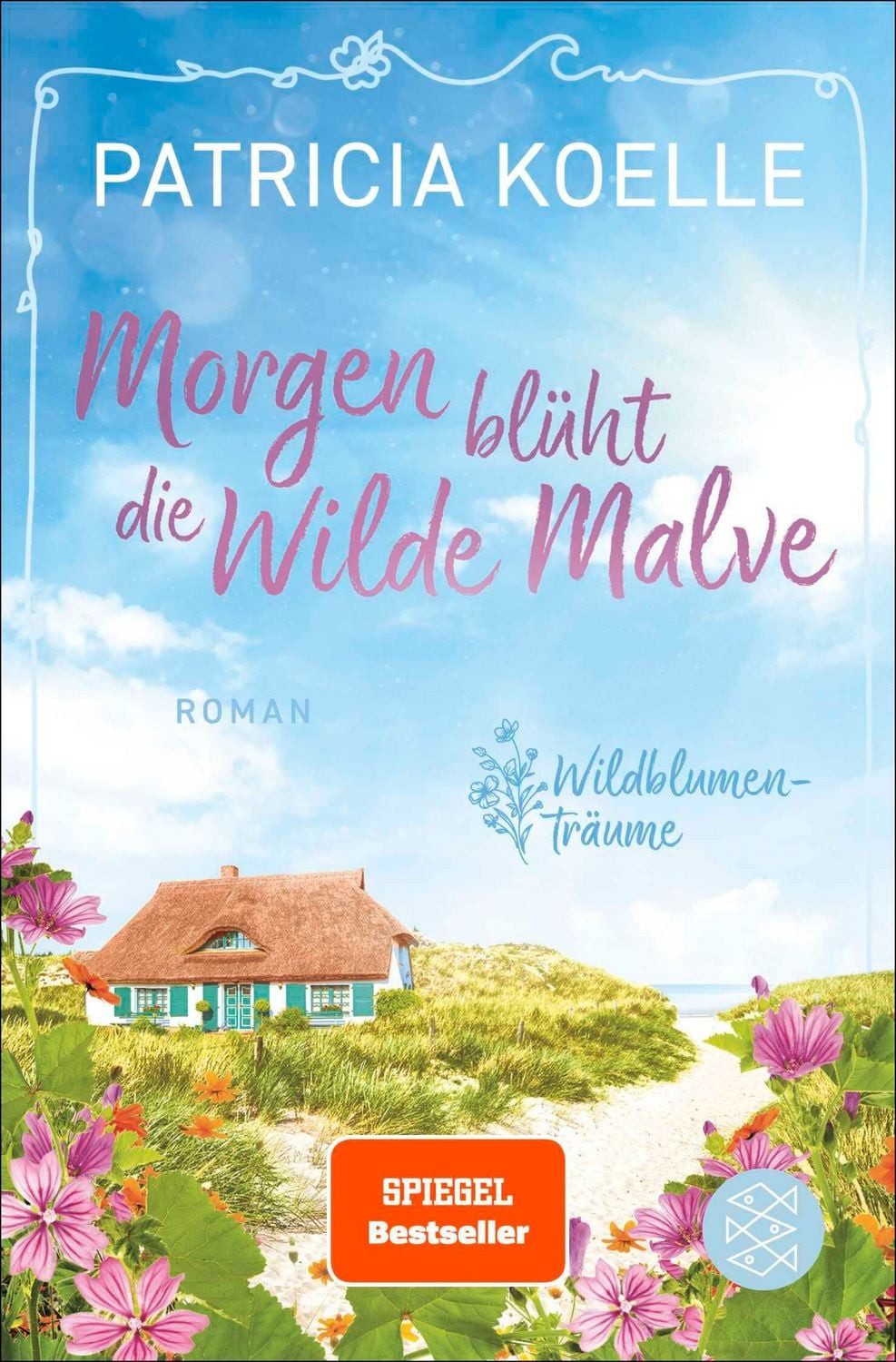 Morgen blüht die Wilde Malve / Patricia Koelle