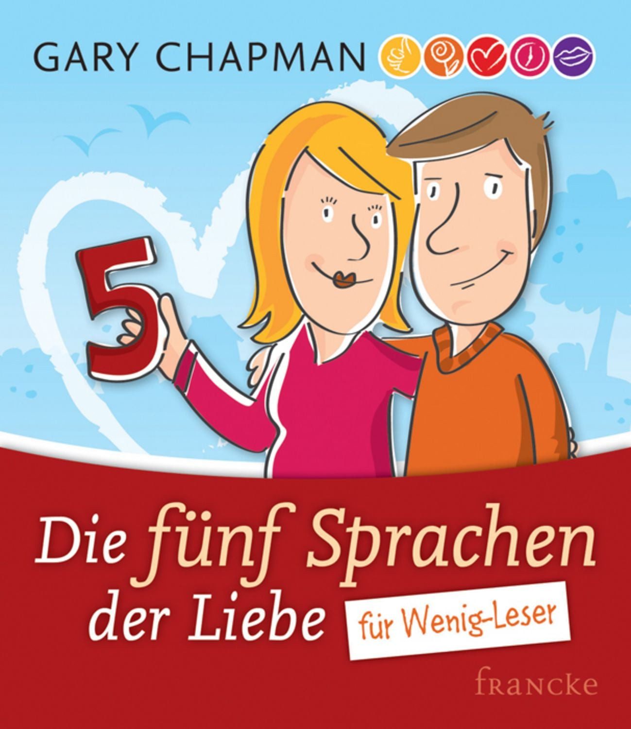 Die fünf Sprachen der Liebe für Wenig-Leser / Gary Chapman