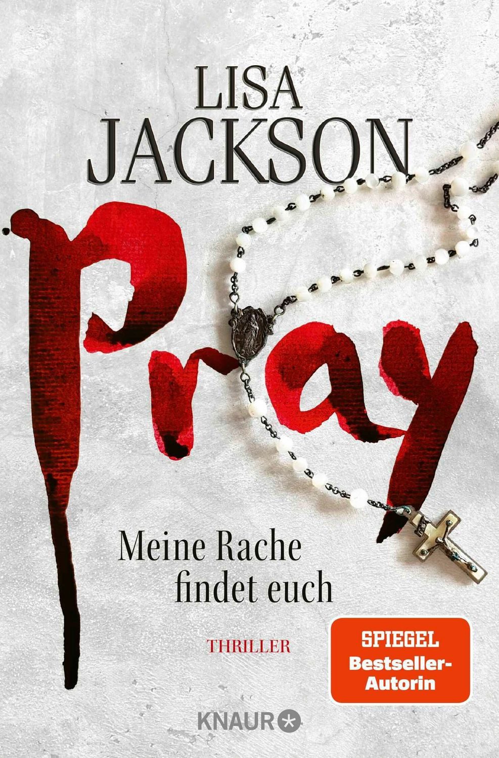 Pray - Meine Rache findet euch Thriller, SPIEGEL Bestseller-Autorin / Lisa Jackson, SPIEGEL-Bestseller