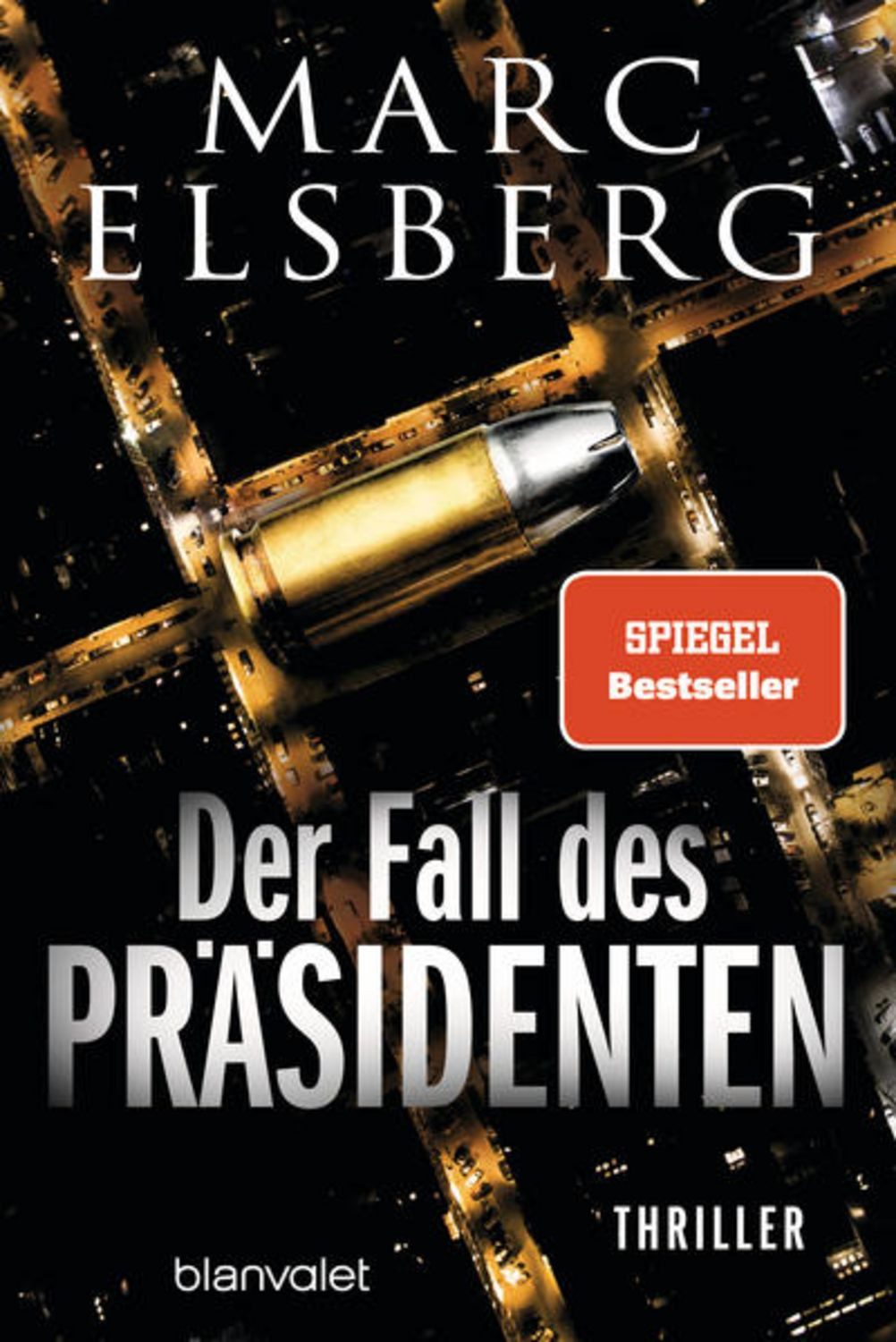 Der Fall des Präsidenten / Marc Elsberg