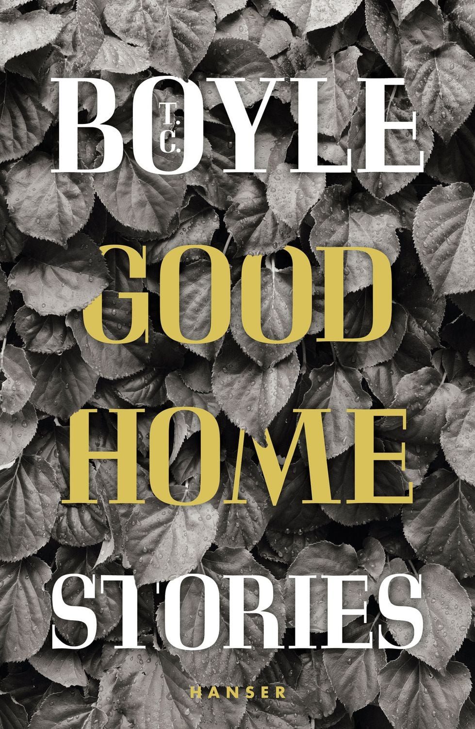Good Home / T. C. Boyle