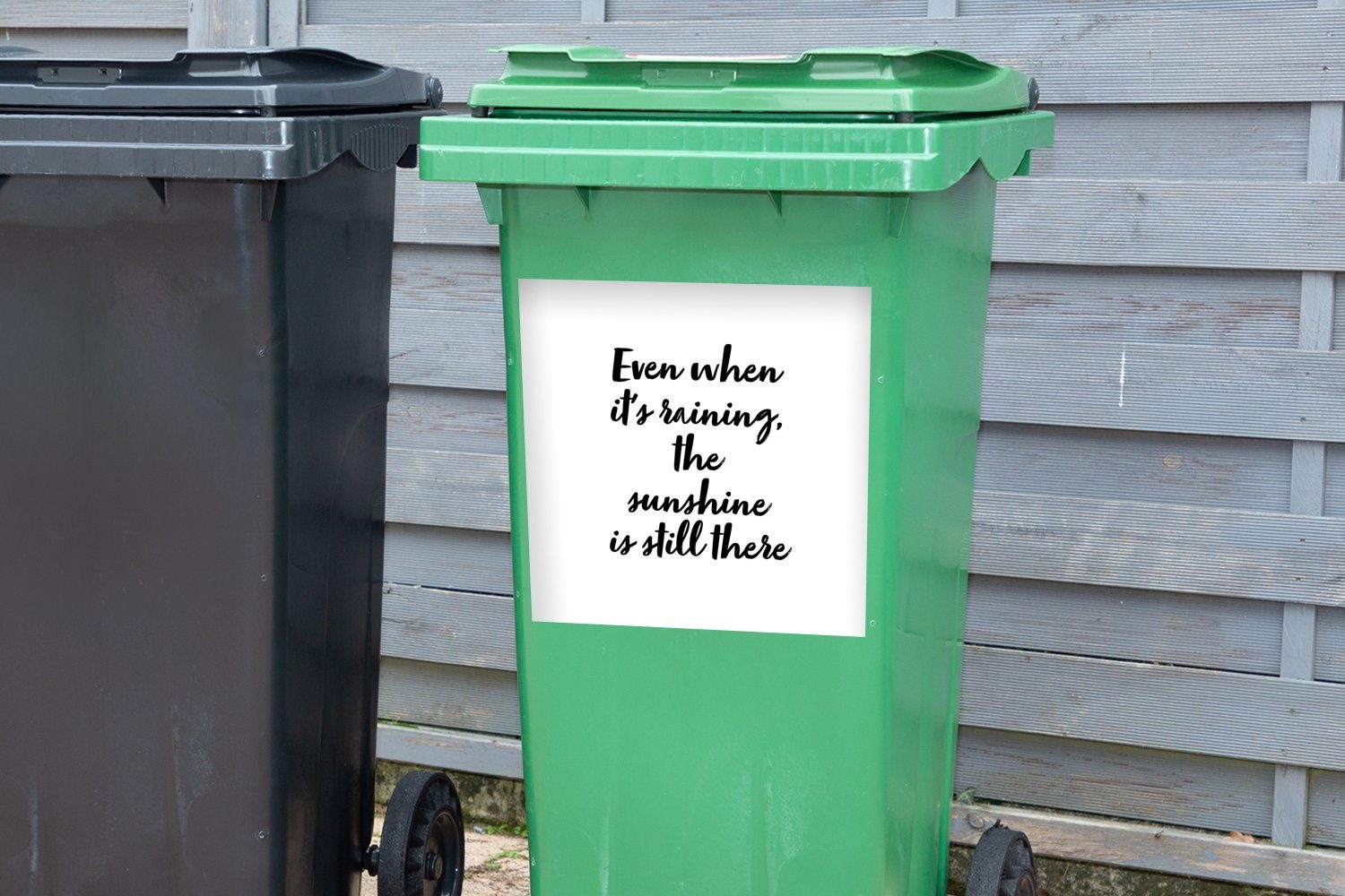 Abfalbehälter Mülleimer-aufkleber, - die Sonnenschein ist - Container, Sonne Wandsticker (1 Auch regnet, Zitate Text da Mülltonne, St), wenn Sticker, MuchoWow - es