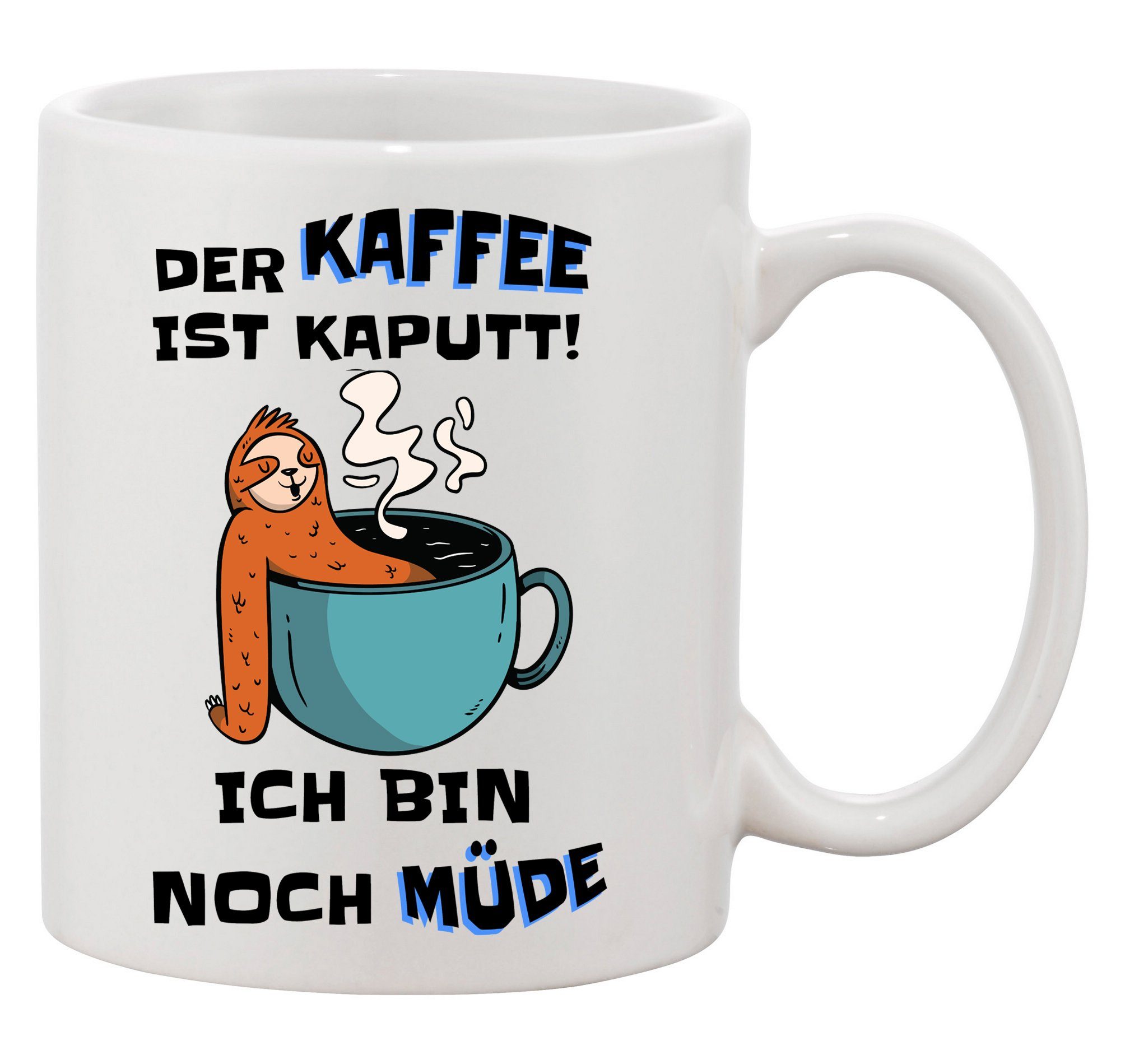 Youth Designz Tasse DER KAFFEE IST KAPUTT! ICH BIN NOCH MÜDE Kaffeetasse Geschenk, Keramik, mit Faultier Print